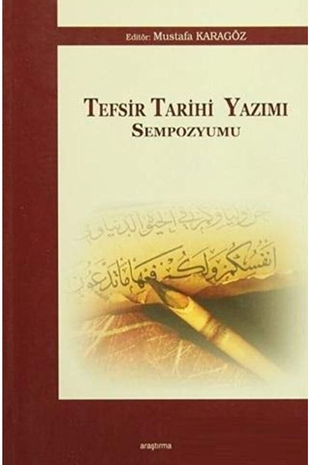 Araştırma Yayınları Tefsir Tarihi Yazımı Sempozyumu - Kolektif