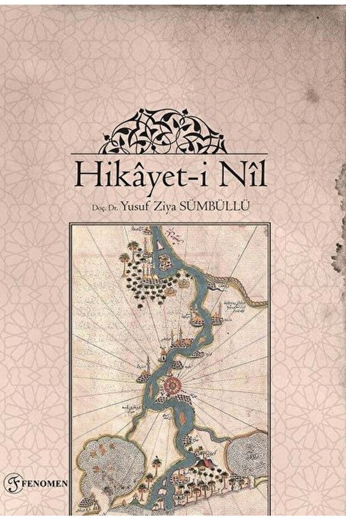 Fenomen Yayıncılık Hikayet-i Nil / Yusuf Ziya Sümbüllü / / 9786059474719