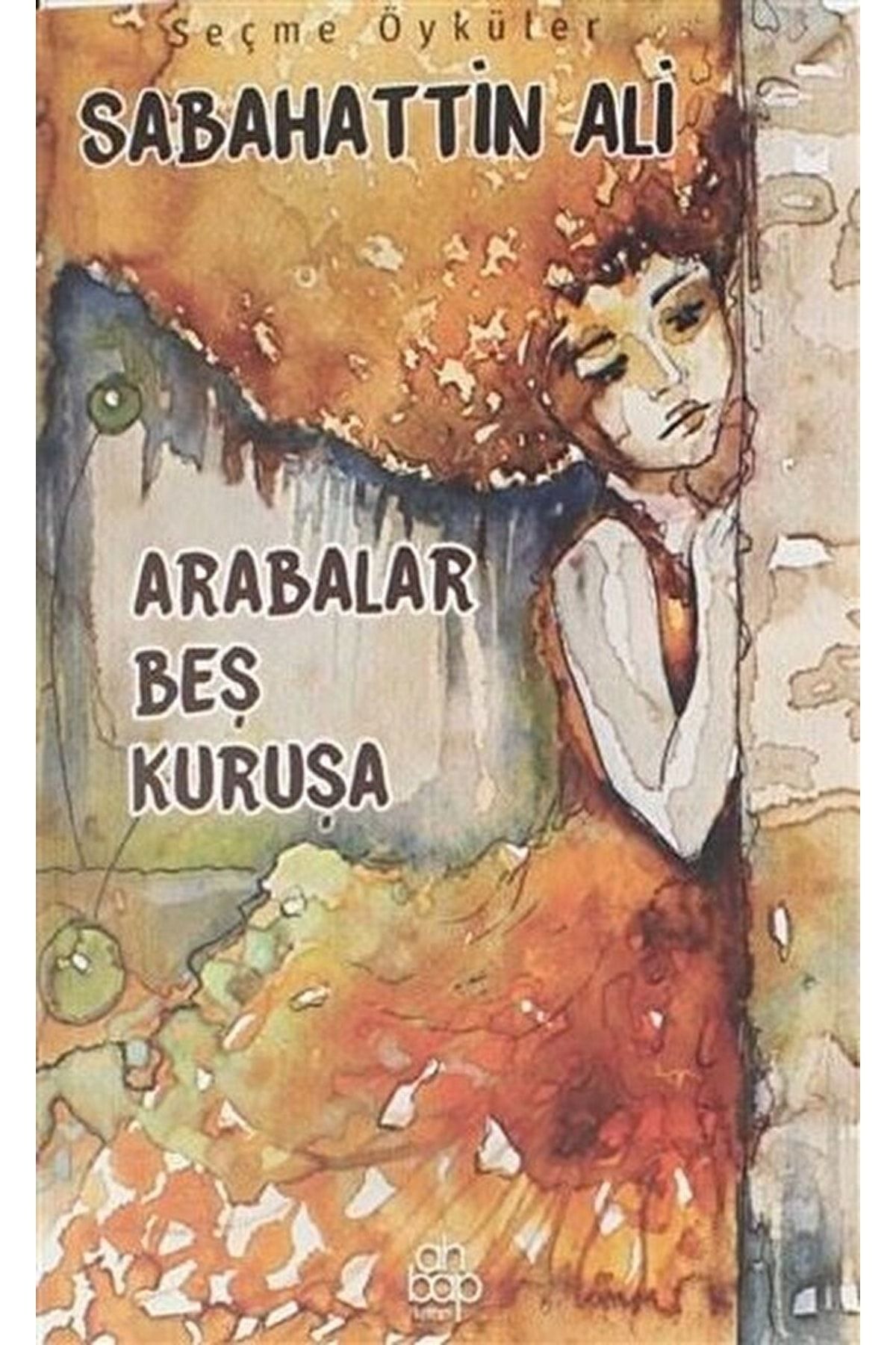 Ahbap Kitap Arabalar Beş Kuruşa / Sabahattin Ali / / 9786058028807