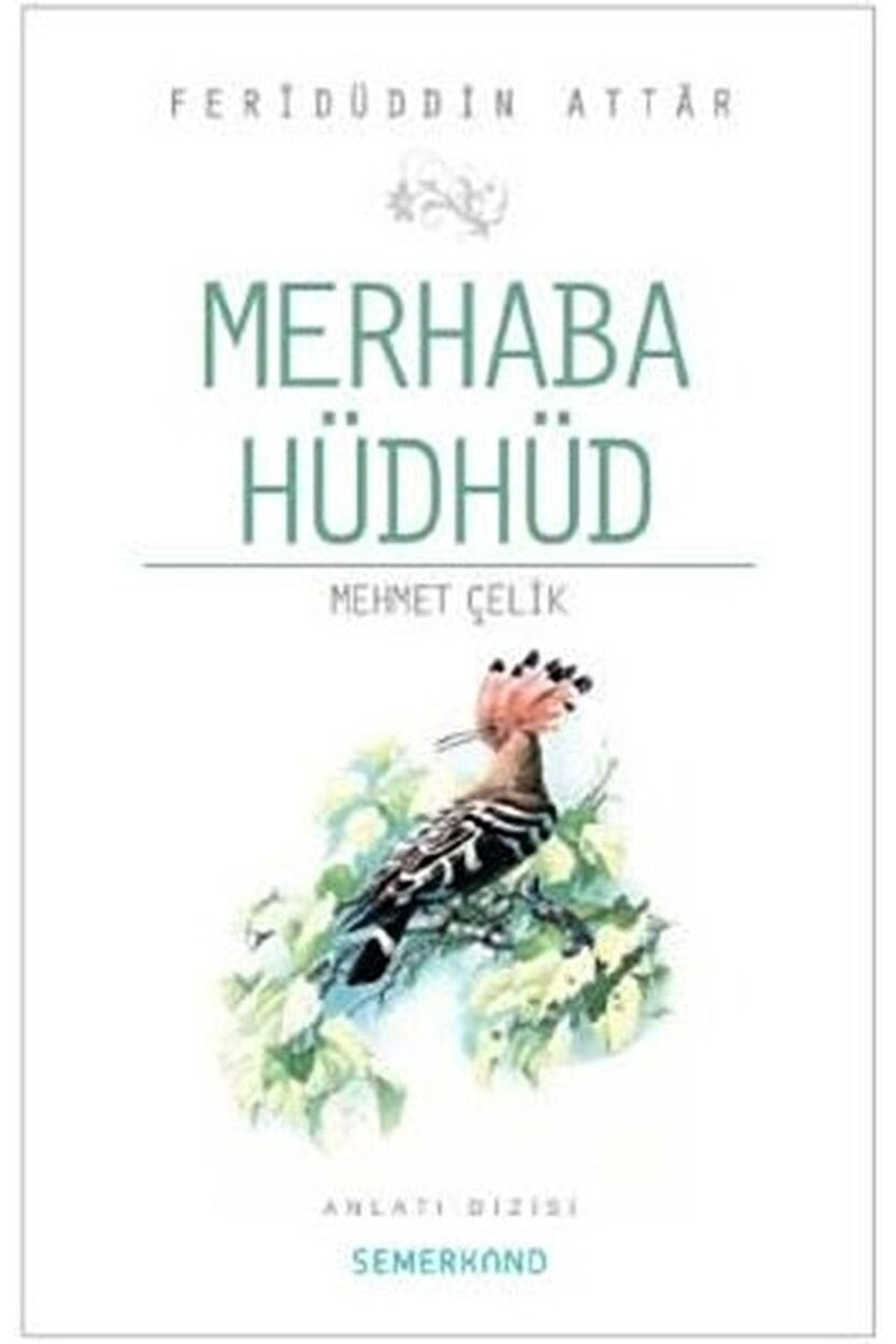 Semerkand Yayınları Merhaba Hüdhüd / Mehmet Çelik / / 9786055078171