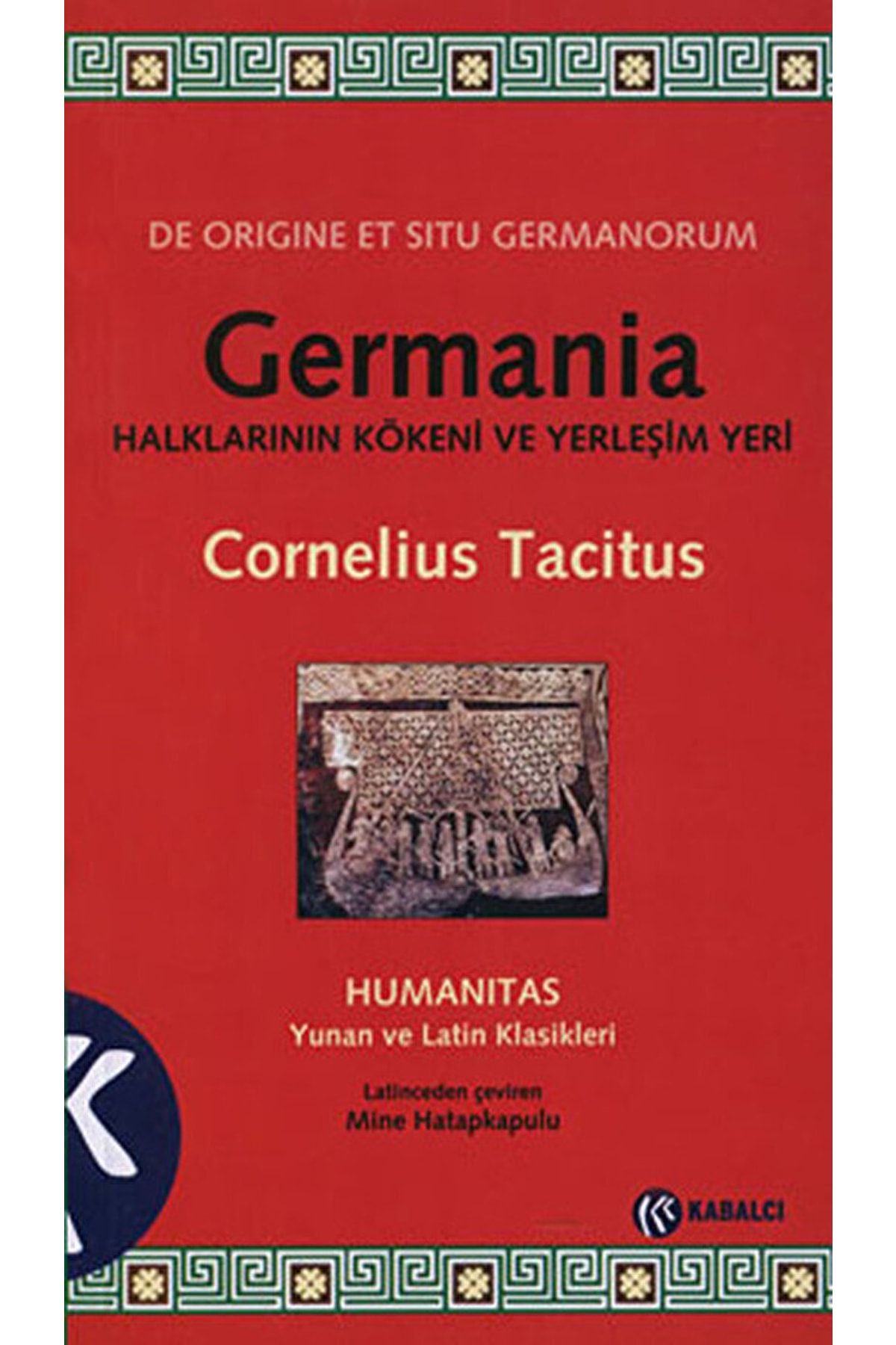 Kabalcı Yayınevi Germania Halklarının Kökeni Ve Yerleşim Yeri / Cornelius Tacitus / / 9789759970833