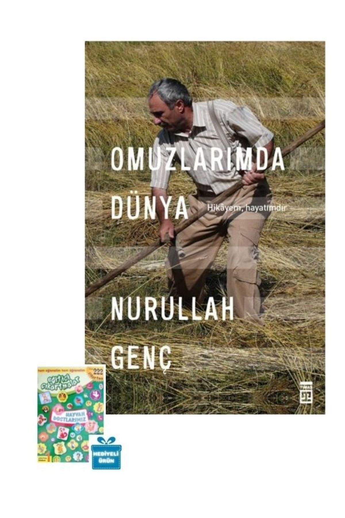 Timaş Yayınları 222stickerlı - Omuzlarımda Dünya , Hikayem Hayatımdır - Anı Biyografik Roman
