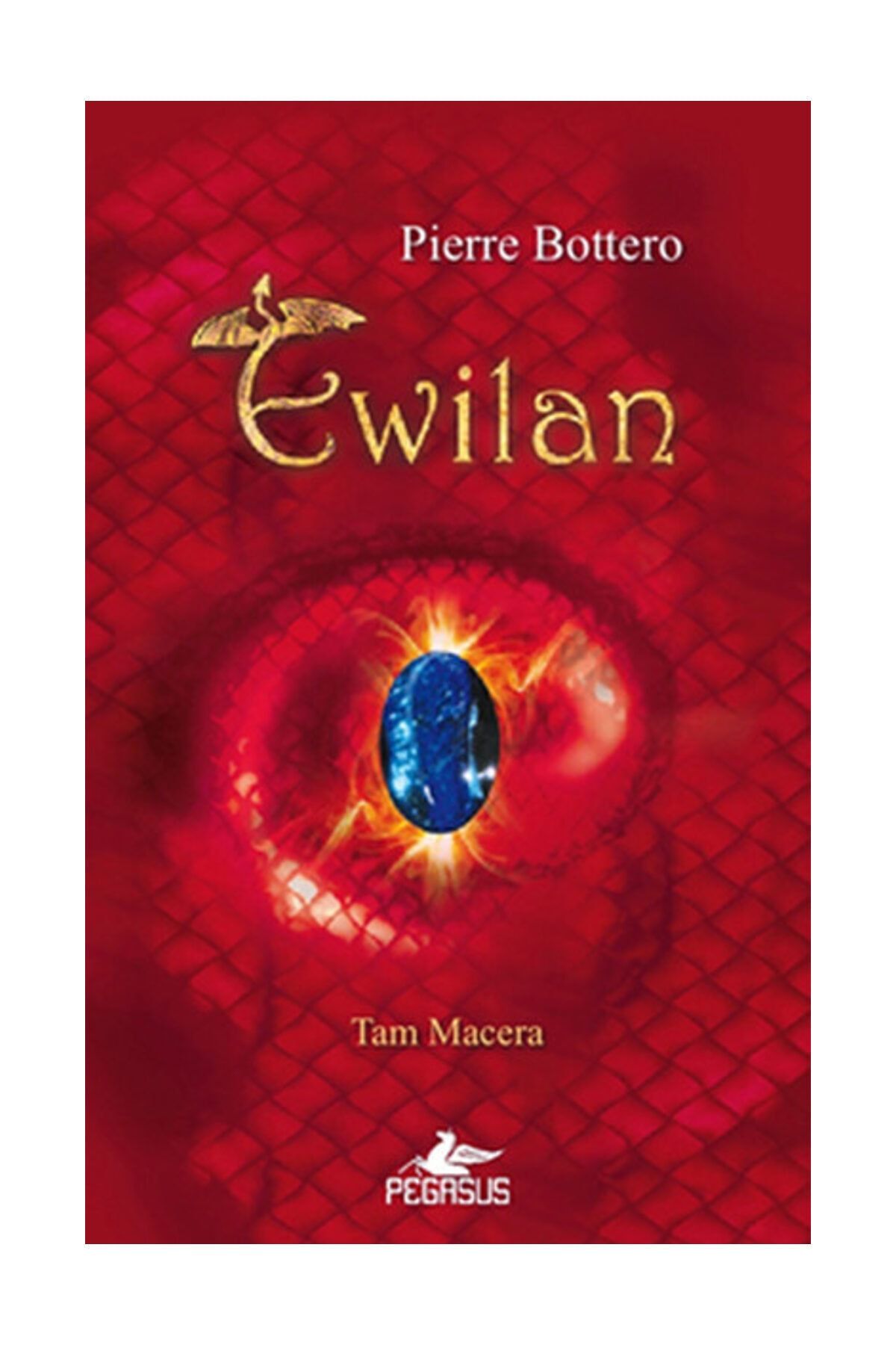 Pegasus Yayınları Ewilan - Tam Macera & Pierre Bottero