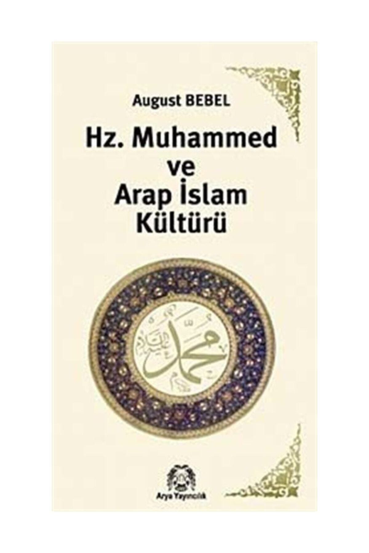 Arya Yayıncılık Hz. Muhammed ve Arap İslam Kültürü