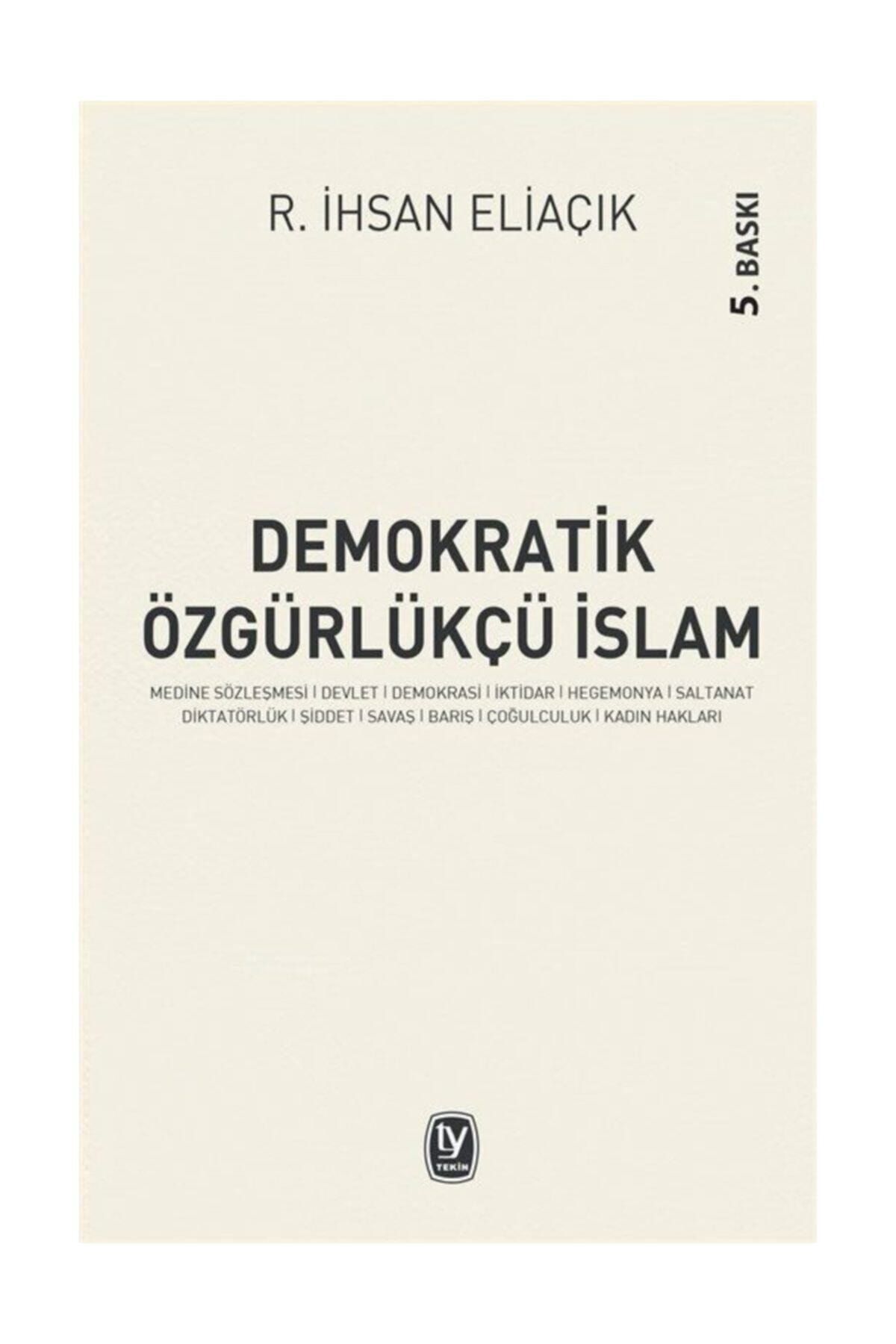 Tekin Yayınevi Demokratik Özgürlükçü Islam R. Ihsan Eliaçık - Recep Ihsan Eliaçık
