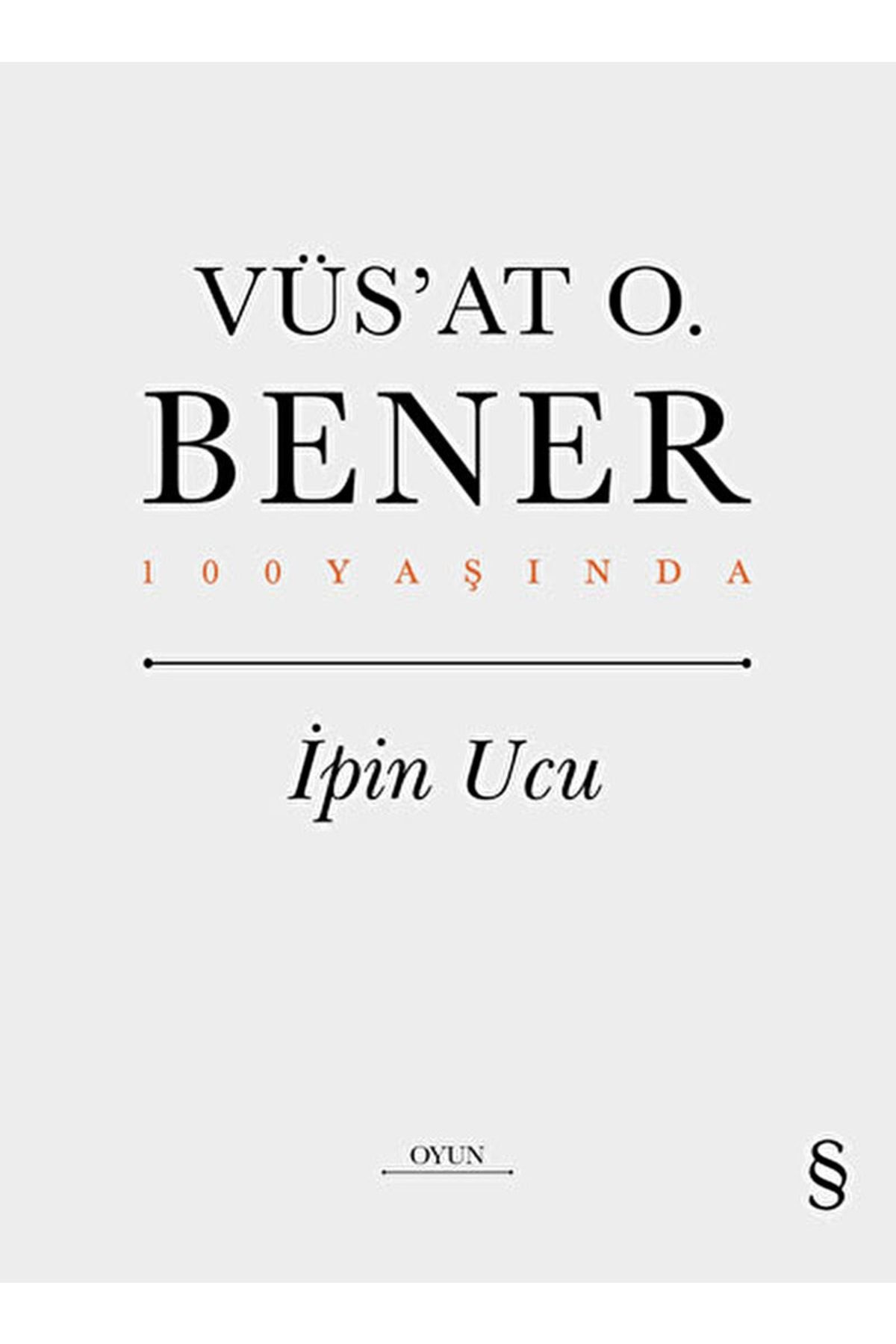 Everest Yayınları Ipin Ucu / Vüs'at O. Bener / / 9786051857749
