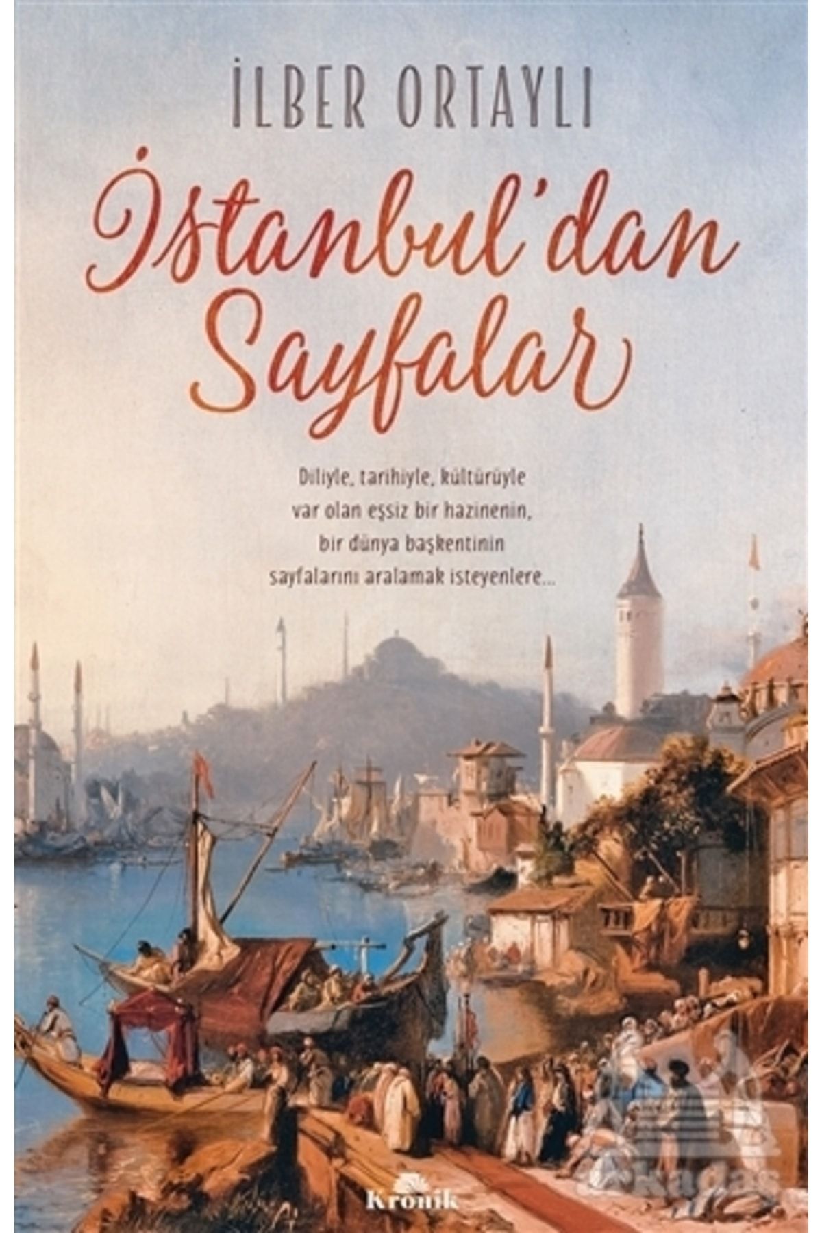 Kronik Kitap Istanbul'dan Sayfalar / Ilber Ortaylı / / 9786057635303