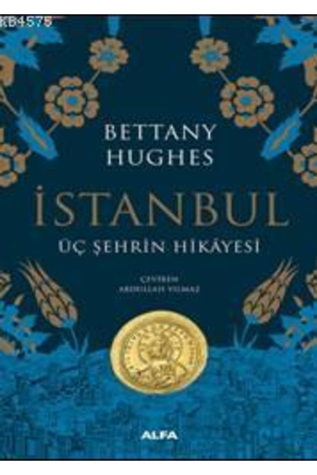 Alfa Yayınları Istanbul (ciltli); Üç Şehrin Hikayesi