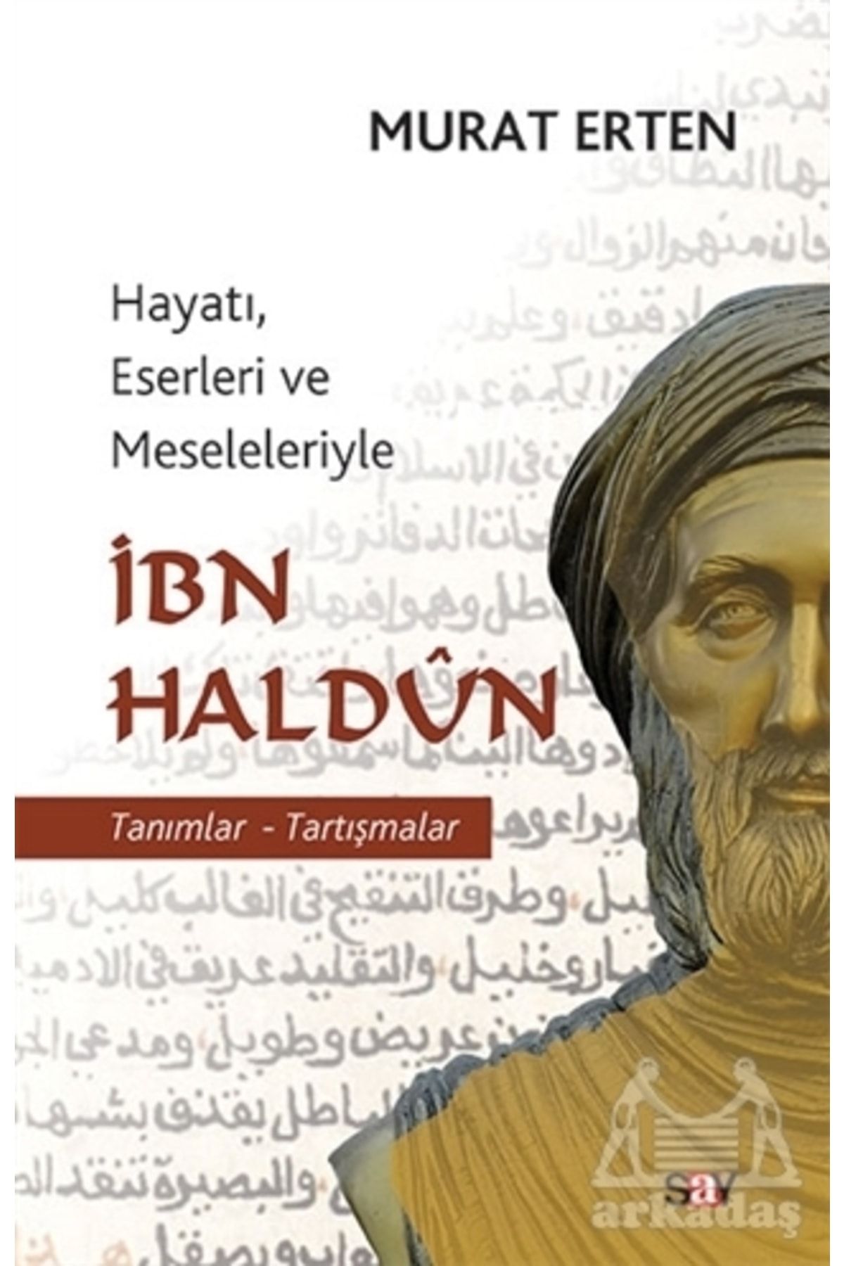 Say Yayınları Hayatı, Eserleri Ve Meseleleriyle Ibn Haldun