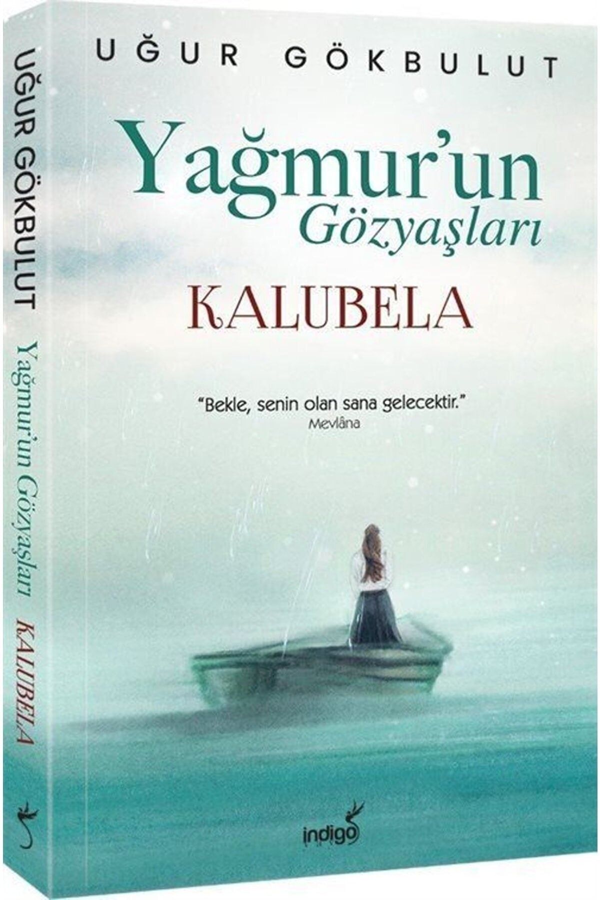 İndigo Kitap Yağmur’un Gözyaşları - Kalubela, Uğur Gökbulut, Indigo Kitap, Yağmur’un Gözyaşları - Kalubela Kitabı