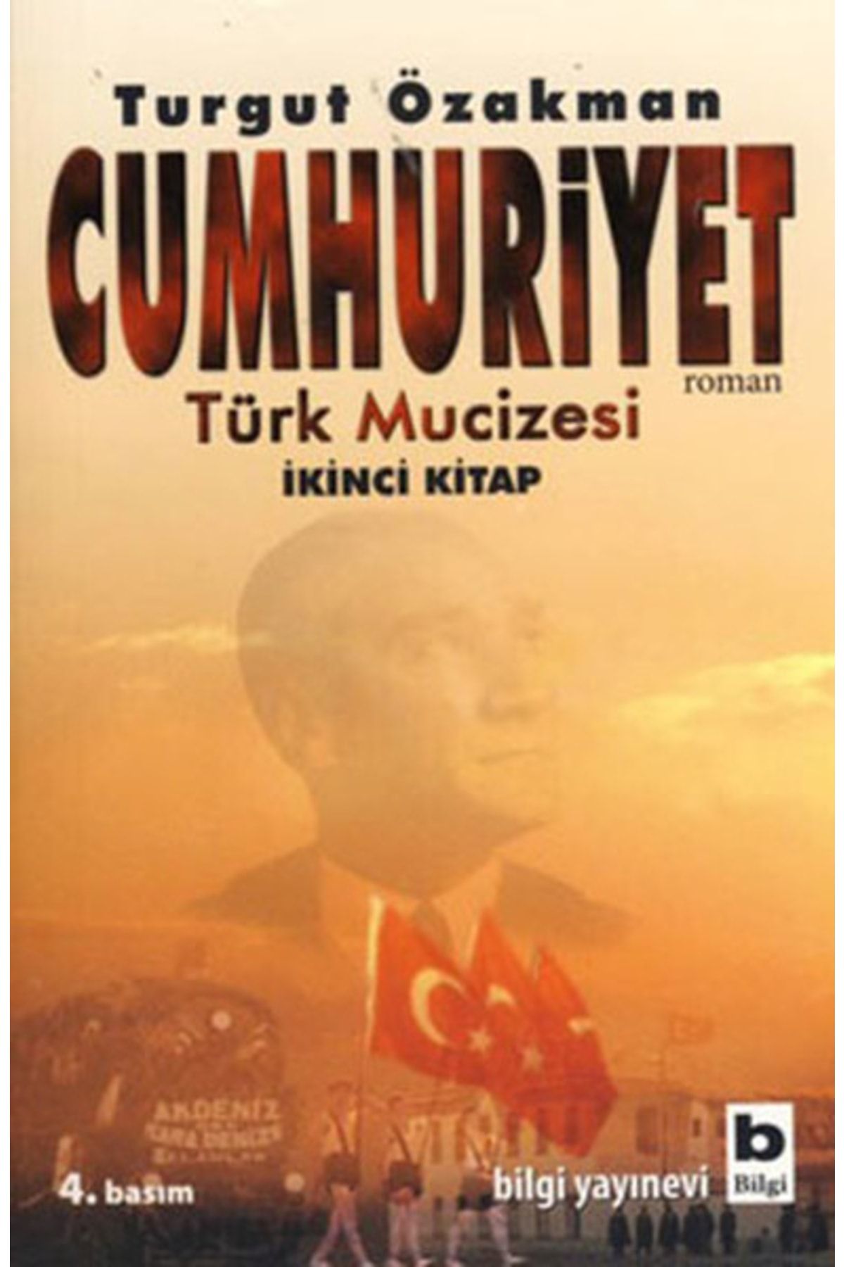 Bilgi Yayınları Cumhuriyet Türk Mucizesi (ikinci Kitap)