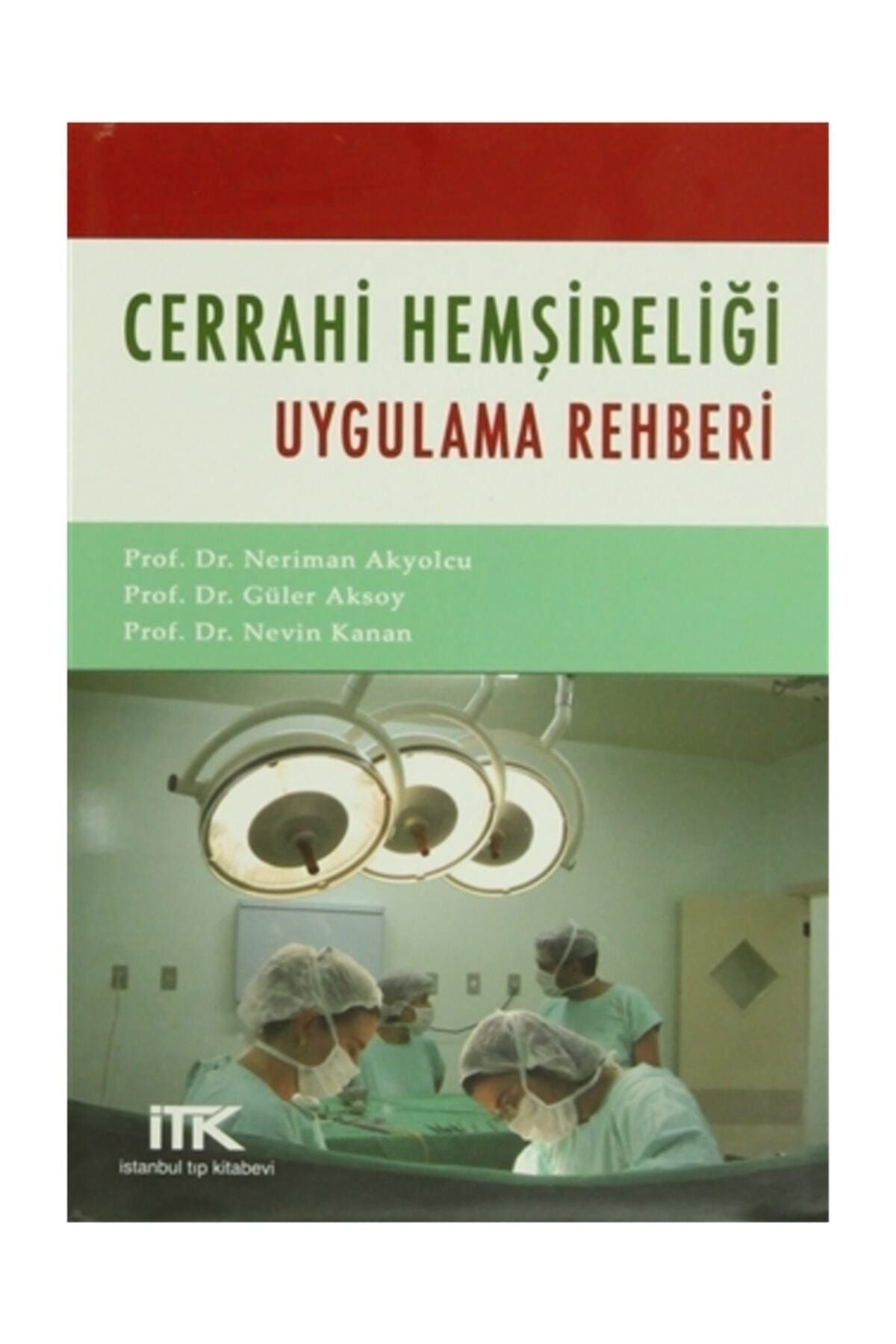İstanbul Tıp Kitabevi Cerrahi Hemşireliği Uygulama Rehberi