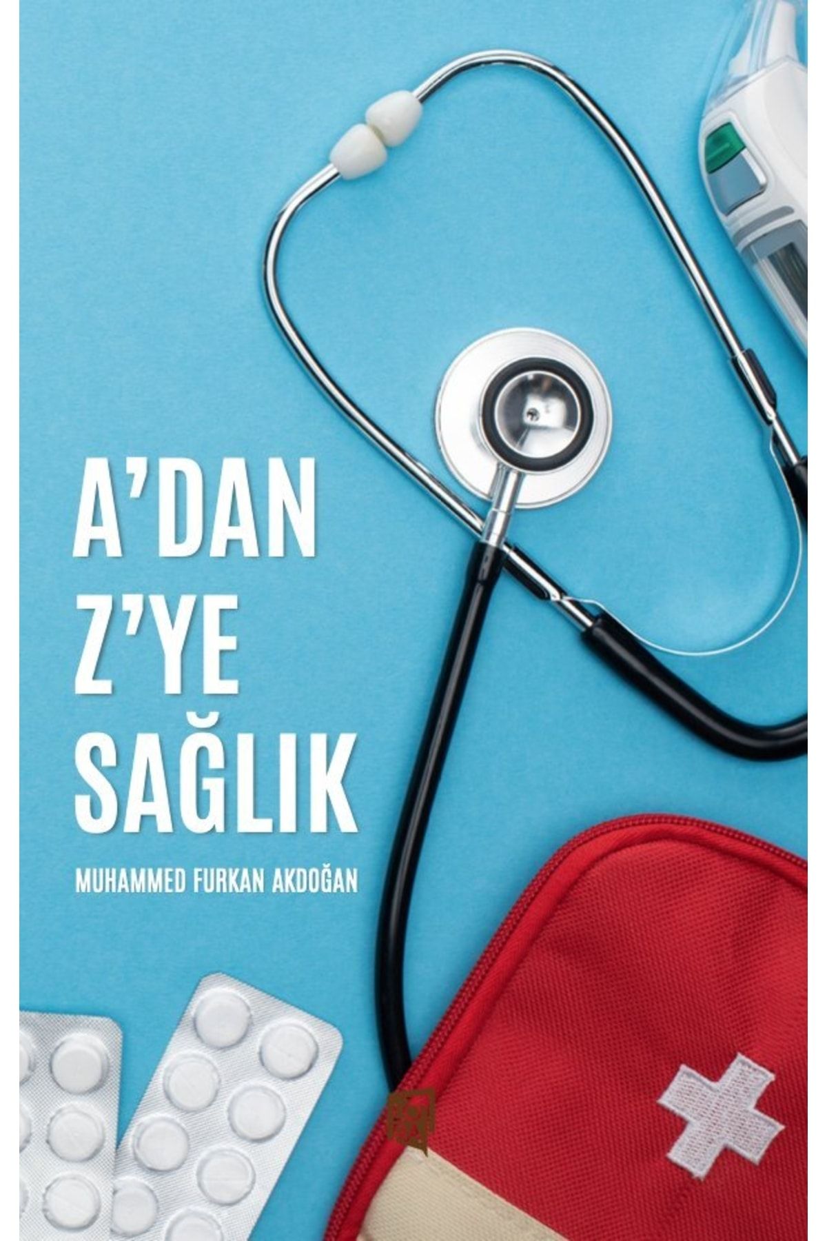 Lora Yayıncılık Muhammed Furkan Akdoğan - A'dan Z'ye Sağlık