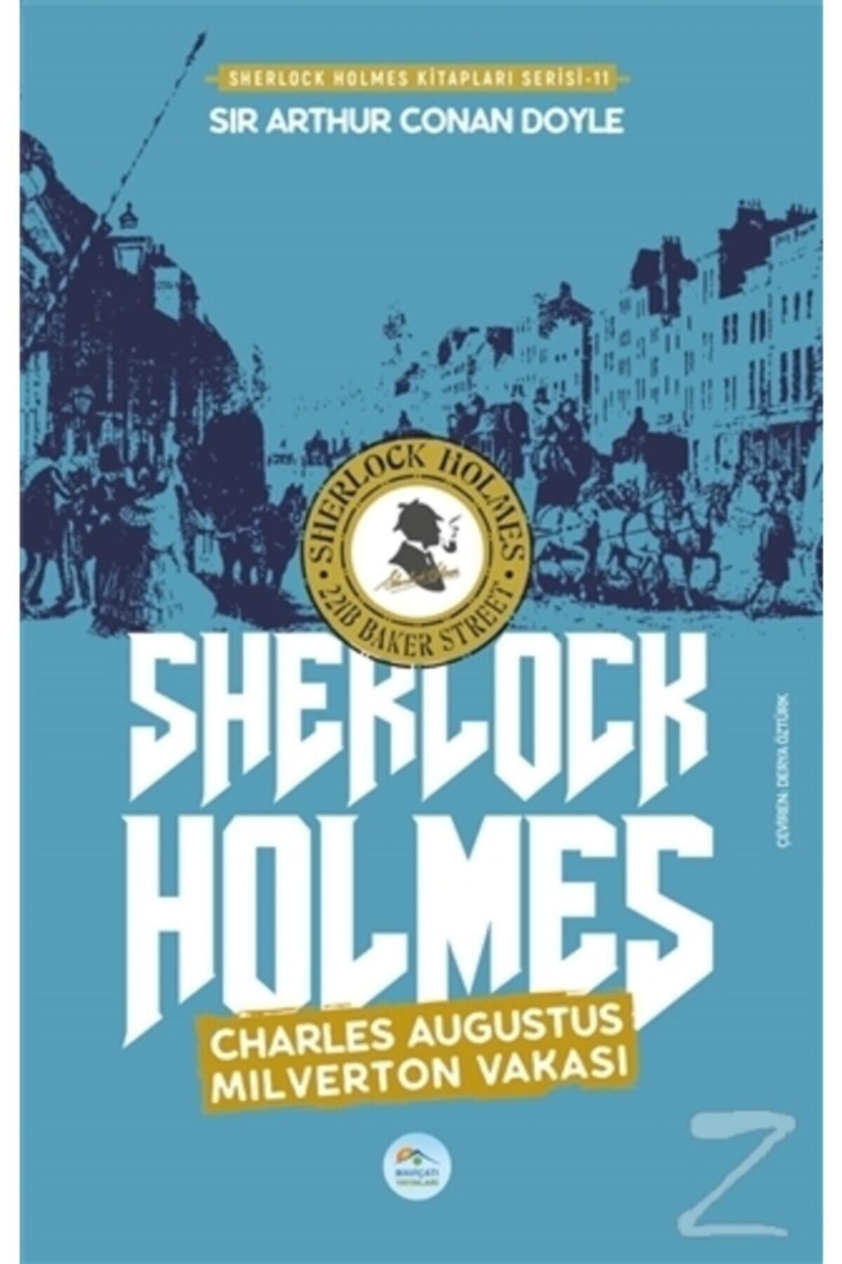 Mavi Çatı Yayınları Charles Augustus Milverton Vakası Sherlock Holmes- Sir Arthur Conan Doyle