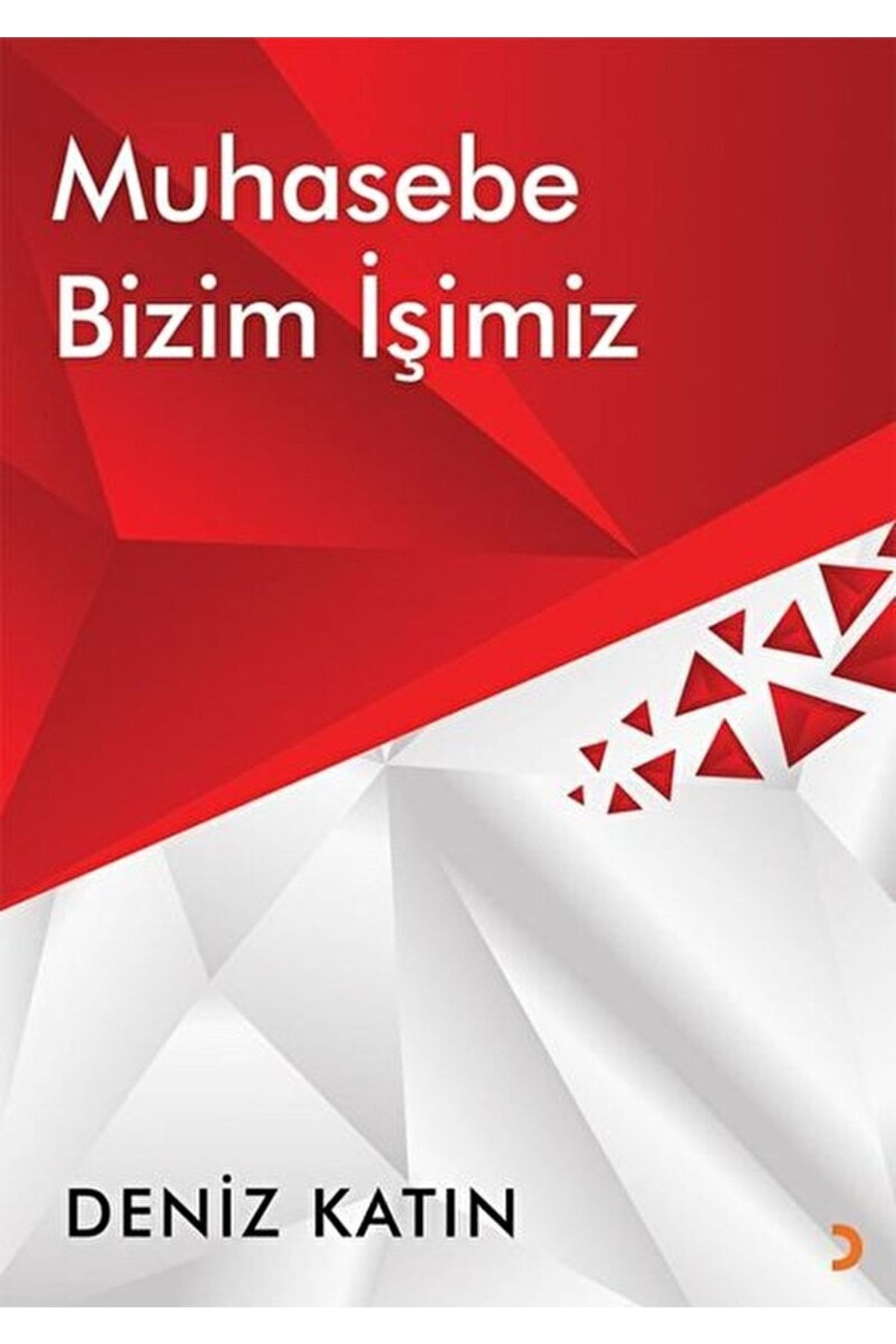 Cinius Yayınları Muhasebe Bizim Işimiz / Deniz Katın / / 9786052969854