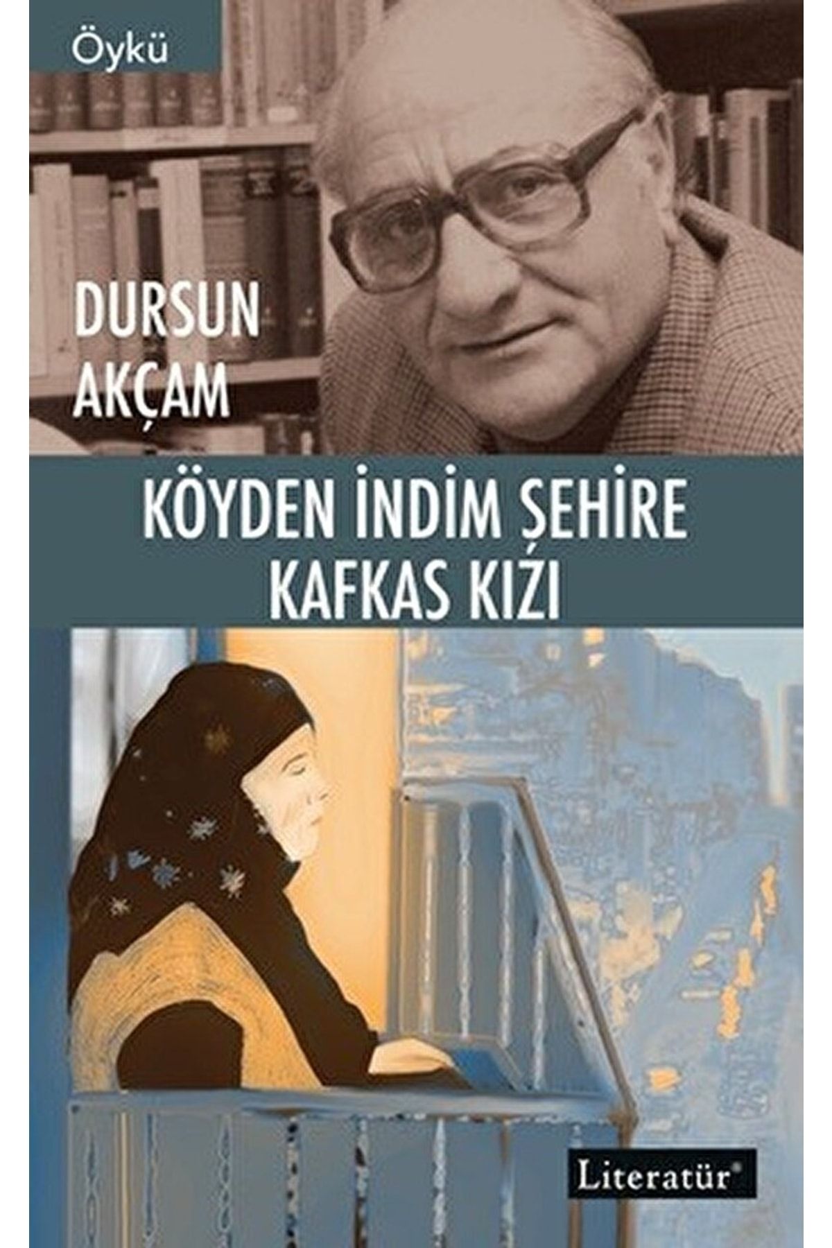 Literatür Yayınları Köyden Indim Şehire, Kafkas Kızı / Dursun Akçam / / 9789750408991