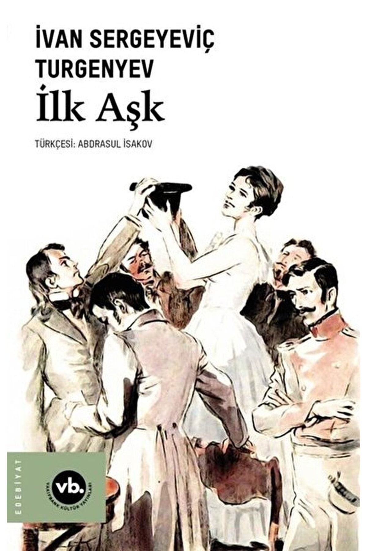 Vakıfbank Kültür Yayınları Ilk Aşk / Ivan Sergeyevich Turgenev / / 9786257447096