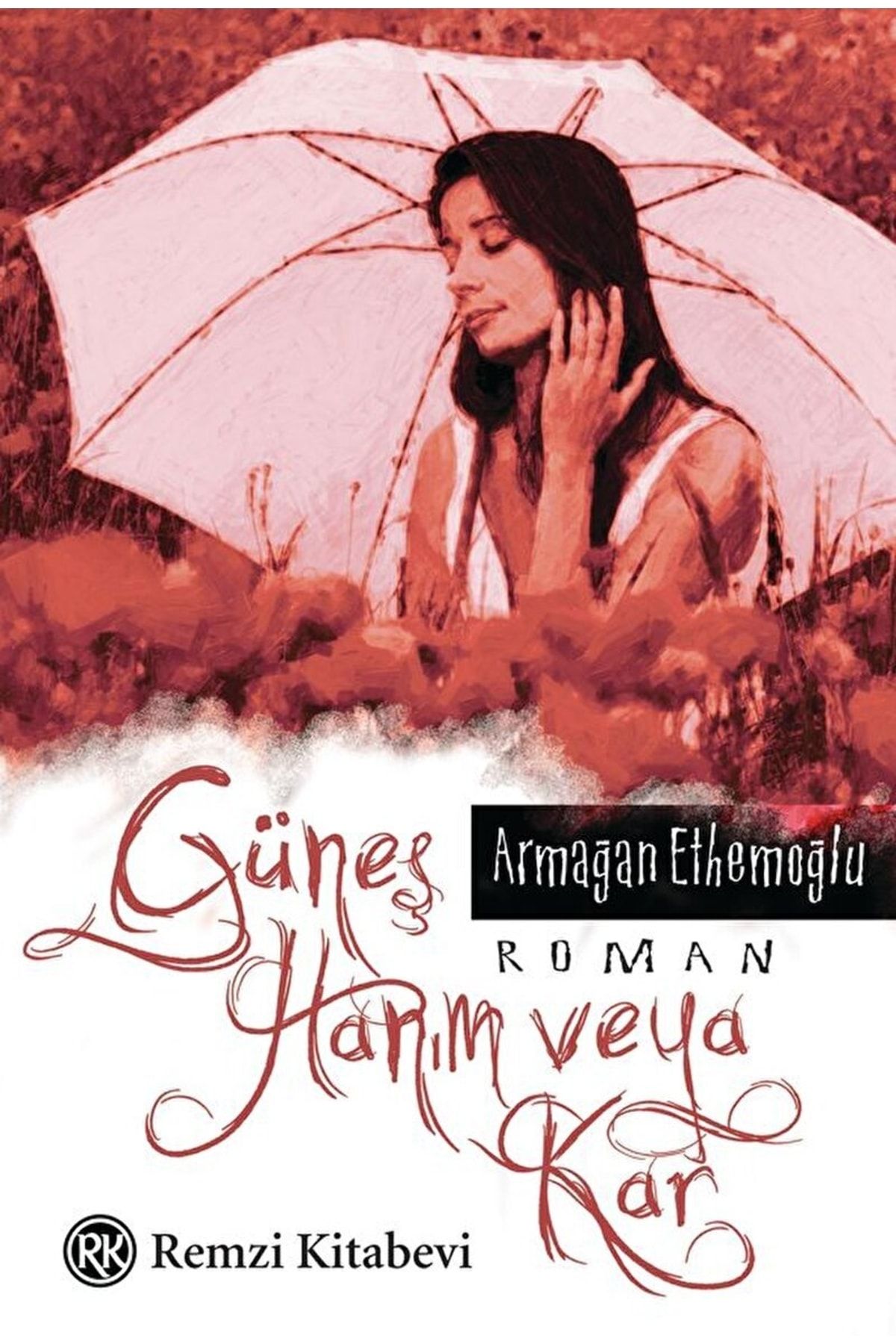 Remzi Kitabevi Güneş Hanım Veya Kar / Armağan Ethemoğlu / / 9789751413277