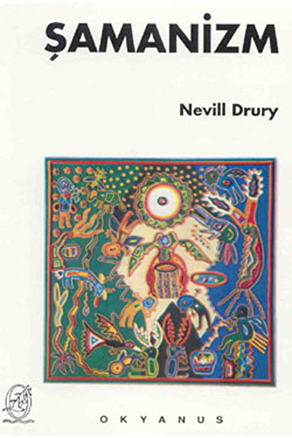 Okyanus Yayınları Şamanizm Şamanlığın Öğeleri / Nevill Drury / / 9789757200154