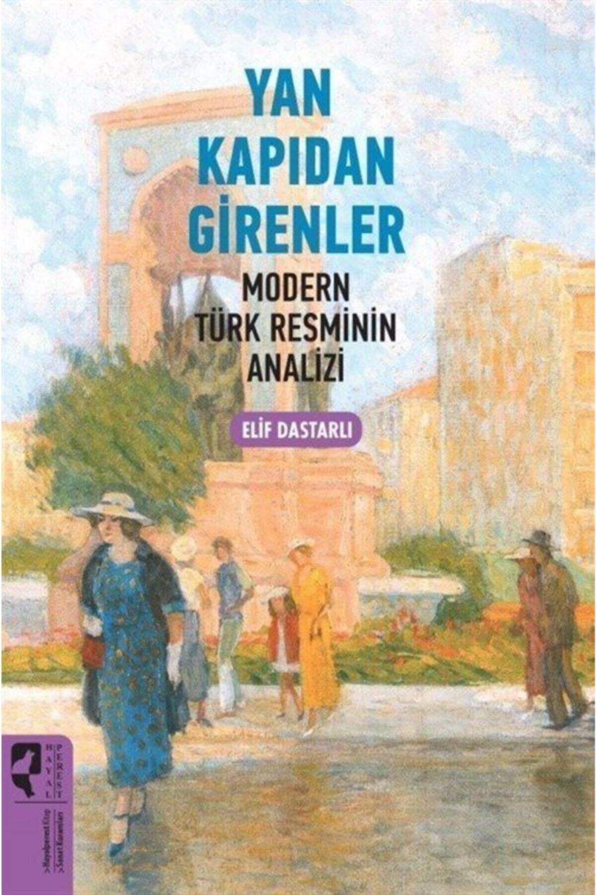 Genel Markalar Yan Kapıdan Girenler / Elif Dastarlı / HayalPerest Kitap / 9786059452861 Elif Dastarlı