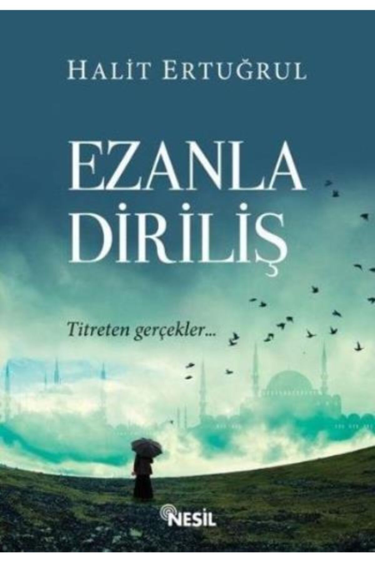 Nesil Yayınları Ezanla Diriliş - Halit Ertuğrul -