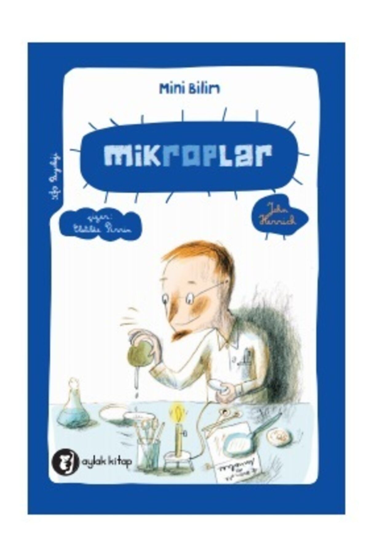 Aylak Kitap Mikroplar - Mini Bilim 5 / John Herrick / / 9786058001220