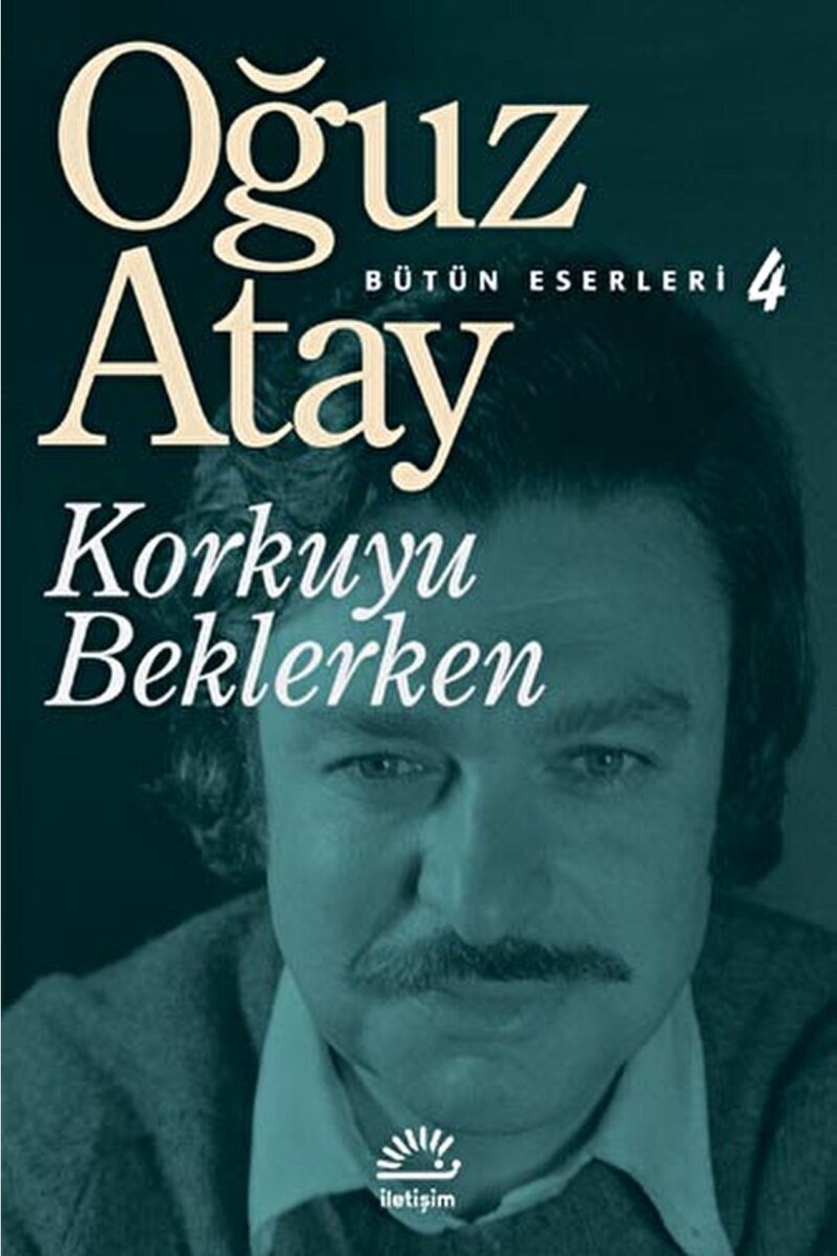 İletişim Yayınları Korkuyu Beklerken / Oğuz Atay / / 9789754701586