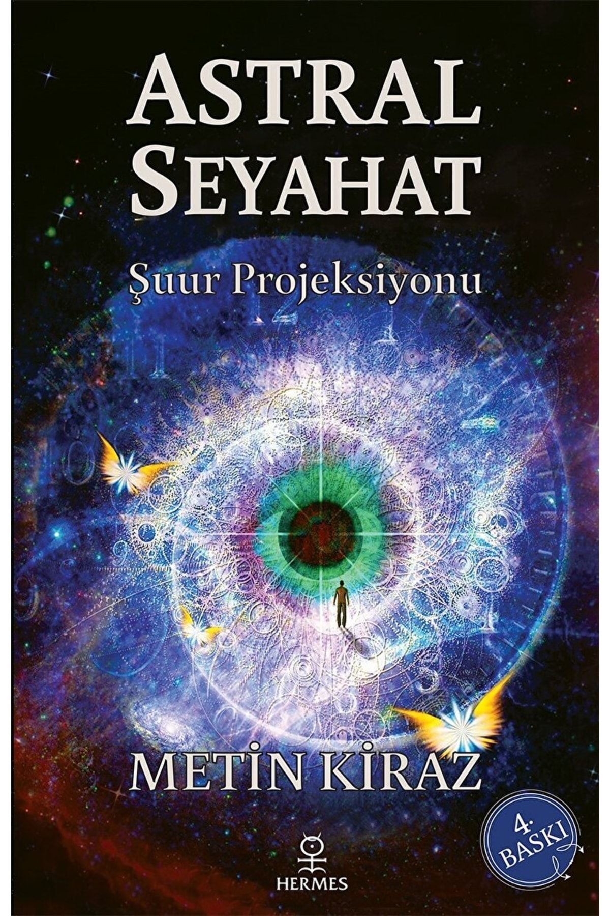 Hermes Yayınları Astral Seyahat: Şuur Projeksiyonu - Metin Kiraz