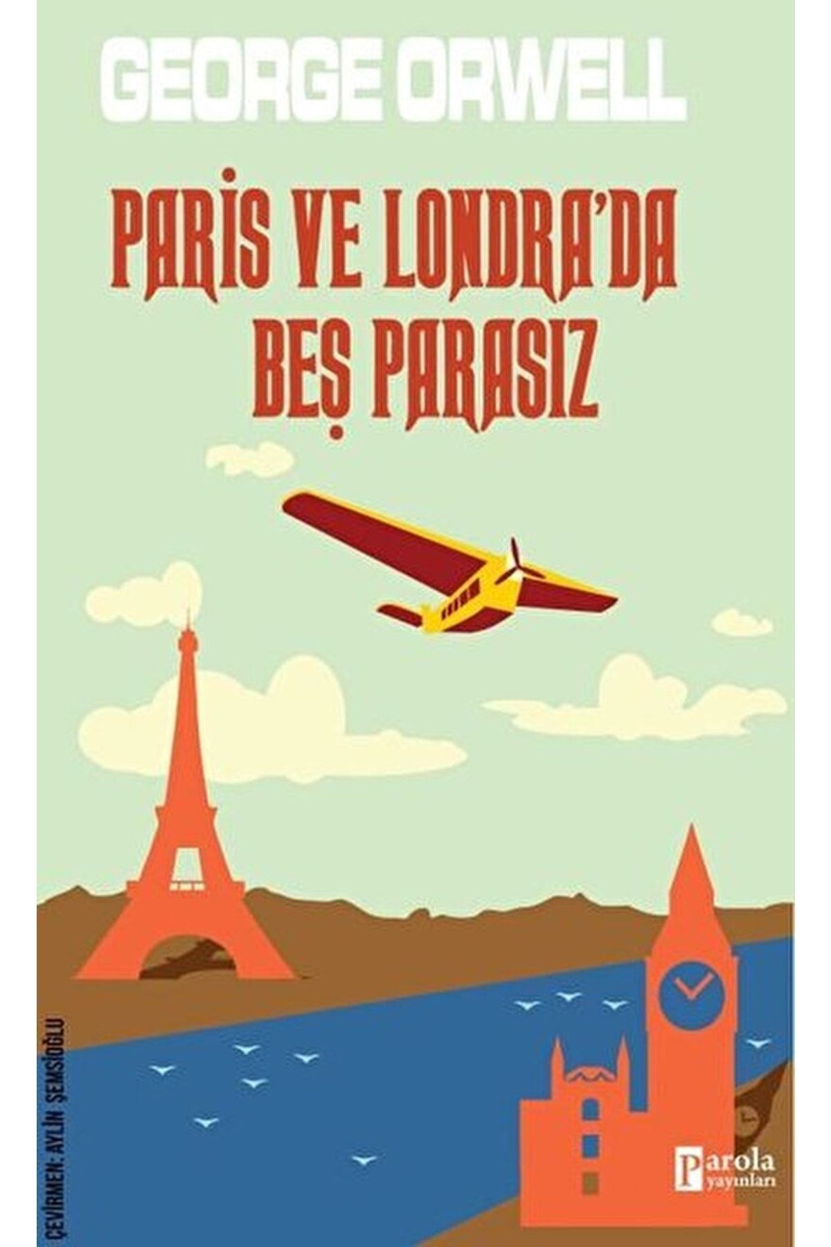 Parola Yayınları Paris Ve Londra’da Beş Parasız / George Orwell / / 9786257031707