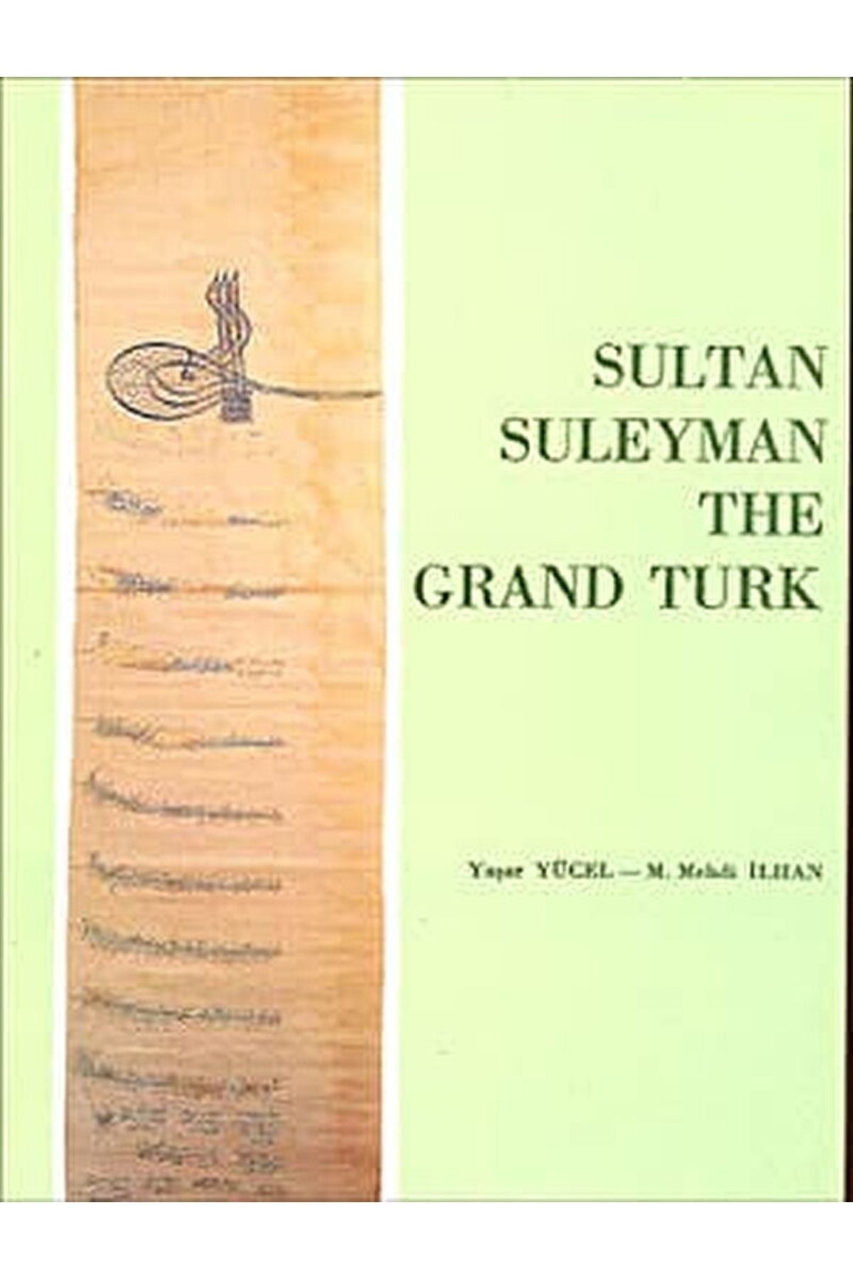 Türk Tarih Kurumu Yayınları Sultan Suleyman The Grand Turk / M. Mehdi Ilhan / / 3990000013379