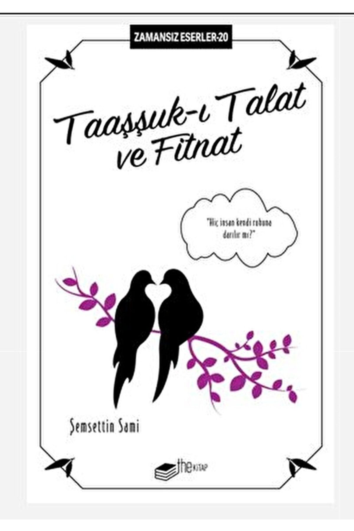 The Kitap Taaşşuk-ı Talat Ve Fitnat, Şemsettin Sami, , Taaşşuk-ı Talat Ve Fitnat Kitabı, 128 Sayfa