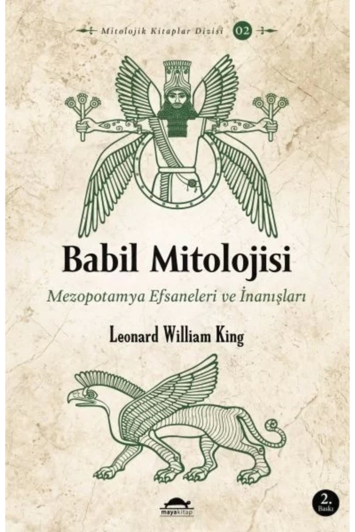 Maya Kitap Babil Mitolojisi - Mezopotamya Efsaneleri Ve Inanışları - Mitolojik Kitaplar Dizisi 2