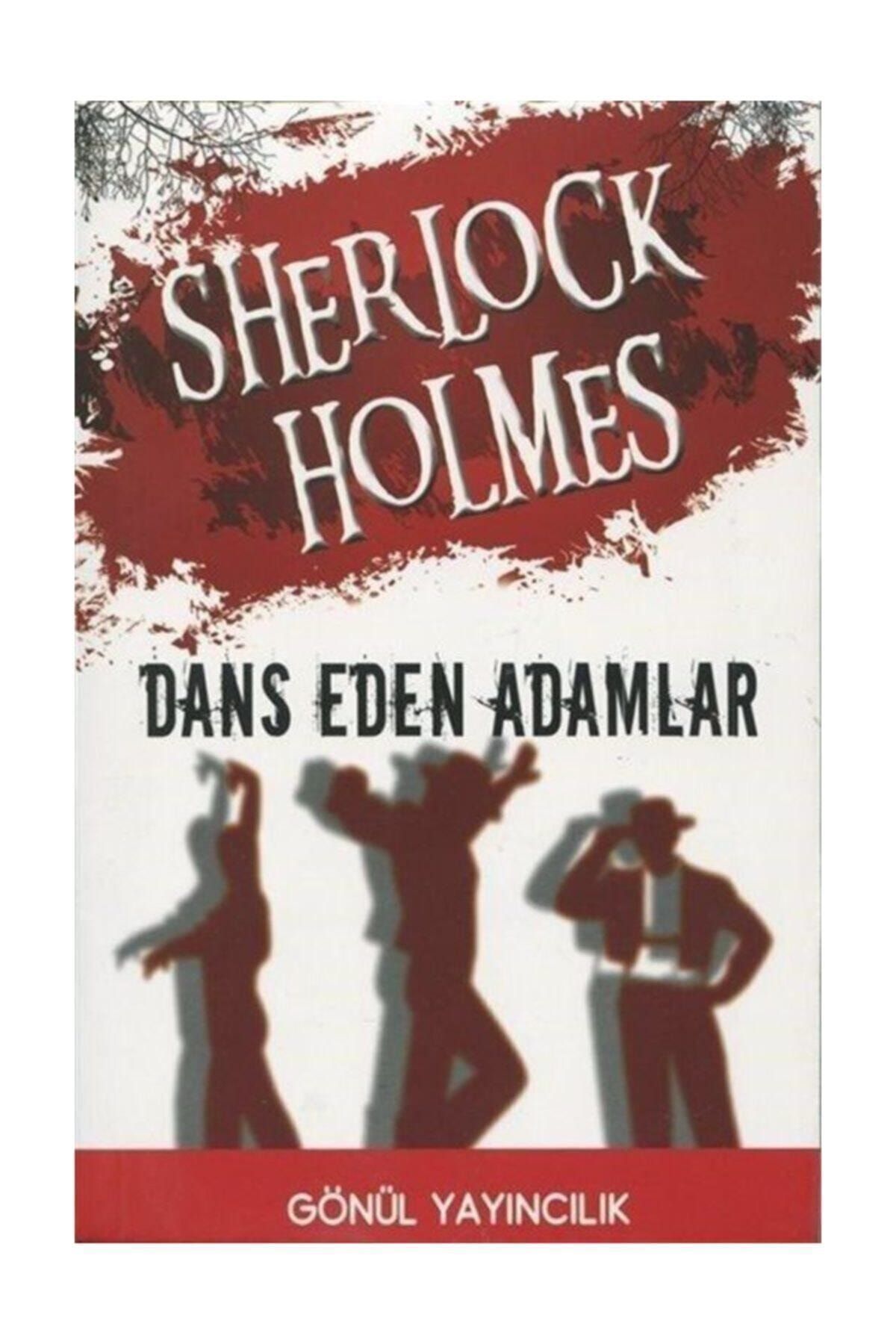 GÖNÜL YAYINCILIK Sherlock Holmes - Dans Eden Adamlar