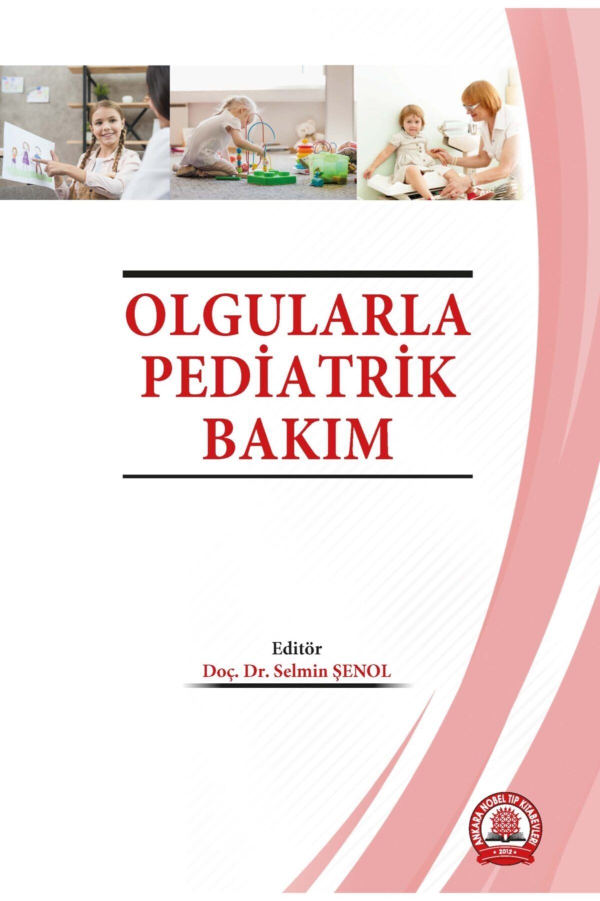 Ankara Nobel Tıp Kitapevleri Kitabevleri Olgularla Pediatrik Bakım