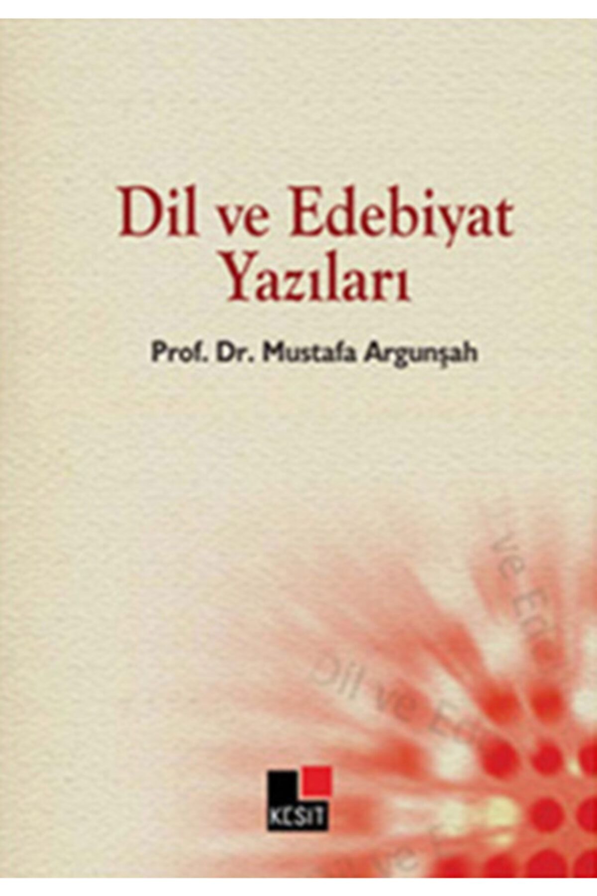 Kesit Yayınları Dil ve Edebiyat Yazıları
