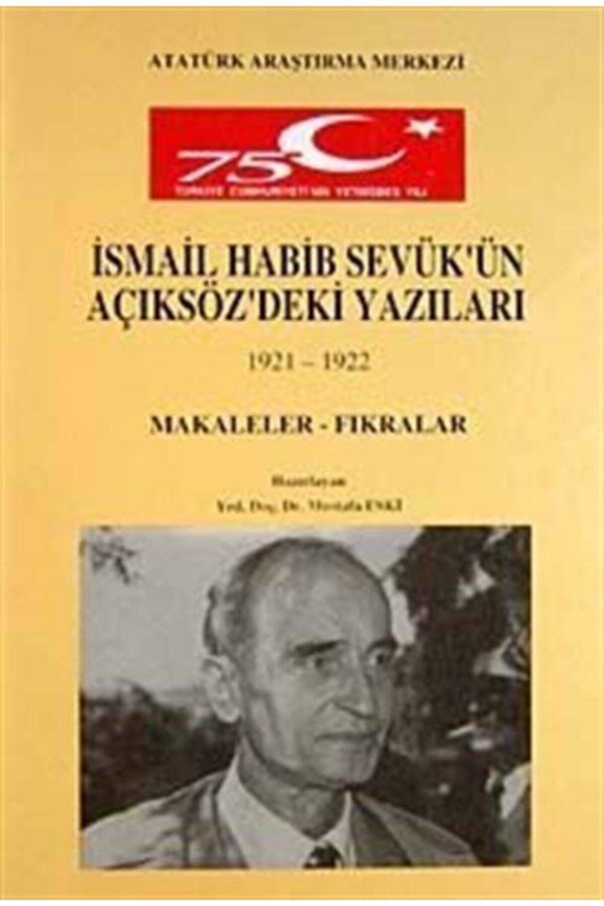 Atatürk Araştırma Merkezi Ismail Habib Sevük'ün Açıksöz'deki Yazıları (1921-1922) Makaleler Fıkralar