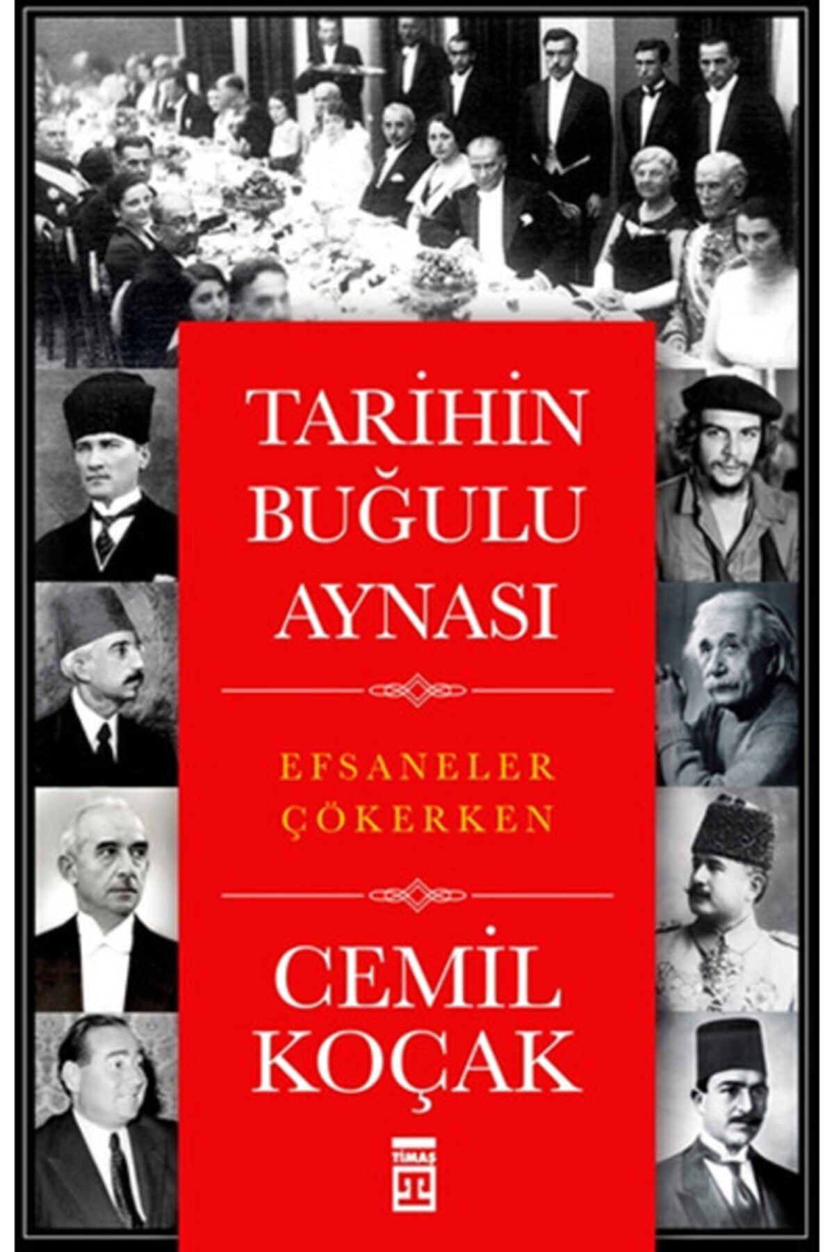 Timaş Yayınları Tarihin Buğulu Aynası Efsaneler Çökerken Cemil Koçak