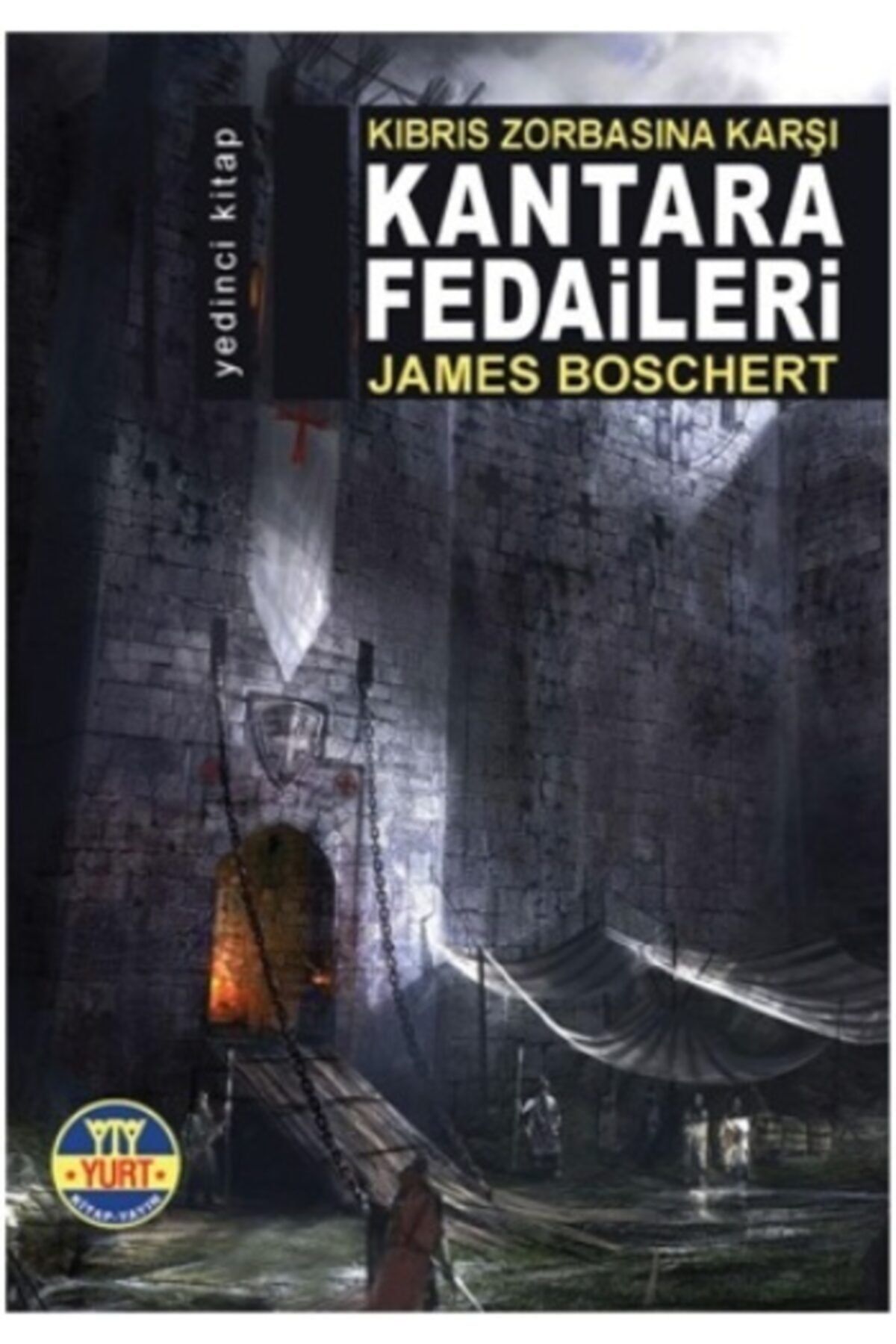 Yurt Kitap Yayın Kıbrıs Zorbasına Karşı Kantara Fedaileri: Alamut Serisi 7.kitap - James Boschert