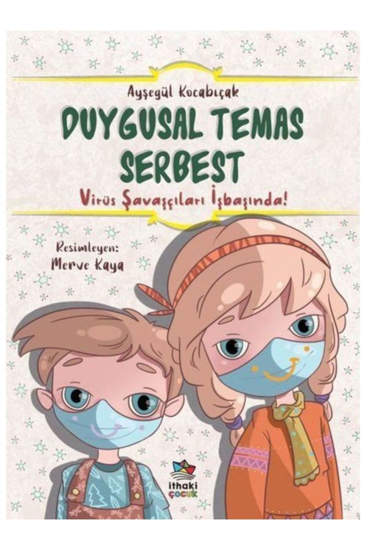 İthaki Yayınları Duygusal Temas Serbest Virüs Savaşçıları Işbaşında Ayşegül Kocabıçak