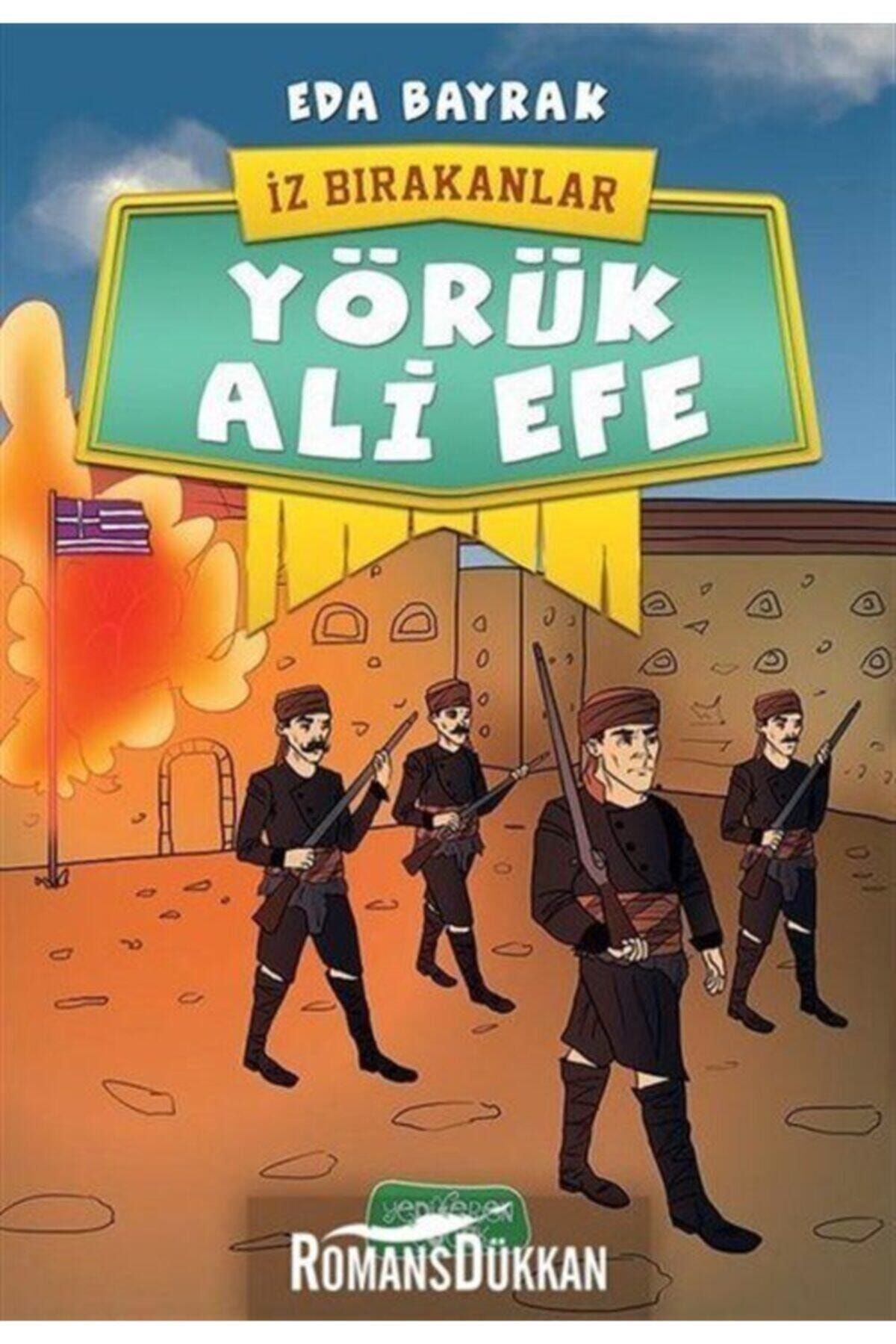 Yediveren Yayınları Yörük Ali Efe - İz Bırakanlar / Eda Bayrak / Yediveren Çocuk / 9786059484886