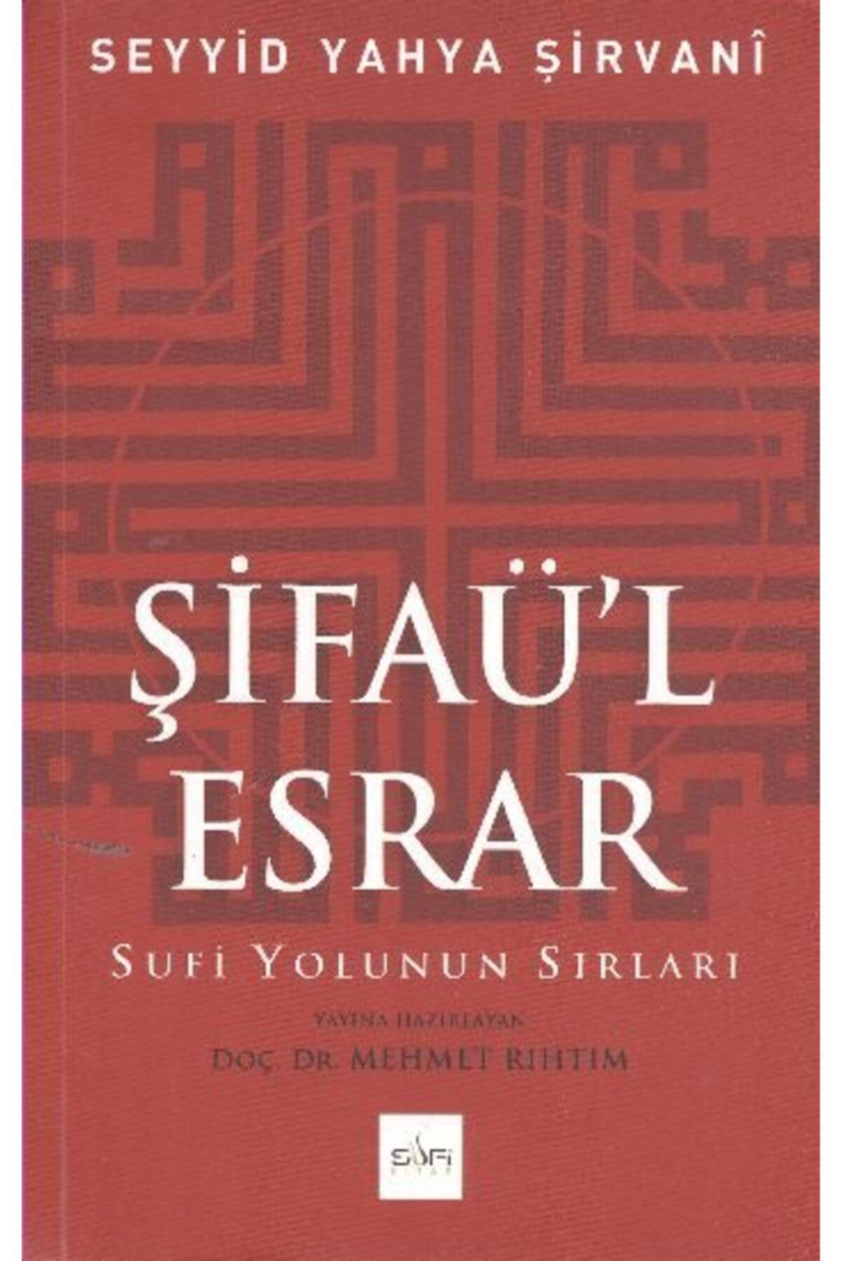 Sufi Kitap Yayınları Şifaü'l Esrar Sufi Yolunun Sırları