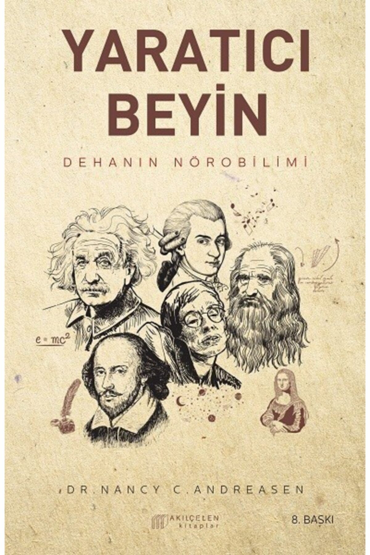 Akıl Çelen Kitaplar Yaratıcı Beyin - Dehanın Nörobilimi - Nancy C. Andreasen -