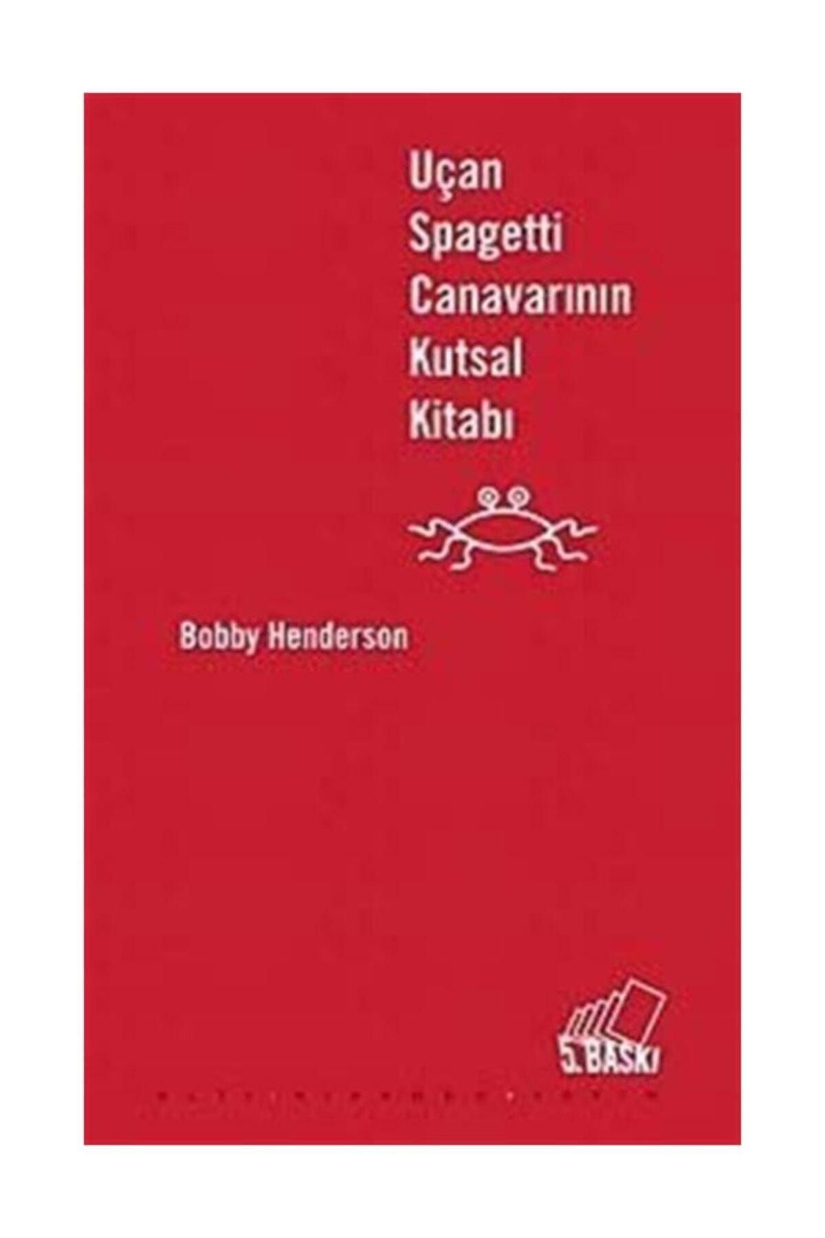 Altıkırkbeş Yayınları Uçan Spagetti Canavarının Kutsal Kitabı Bobby Henderson