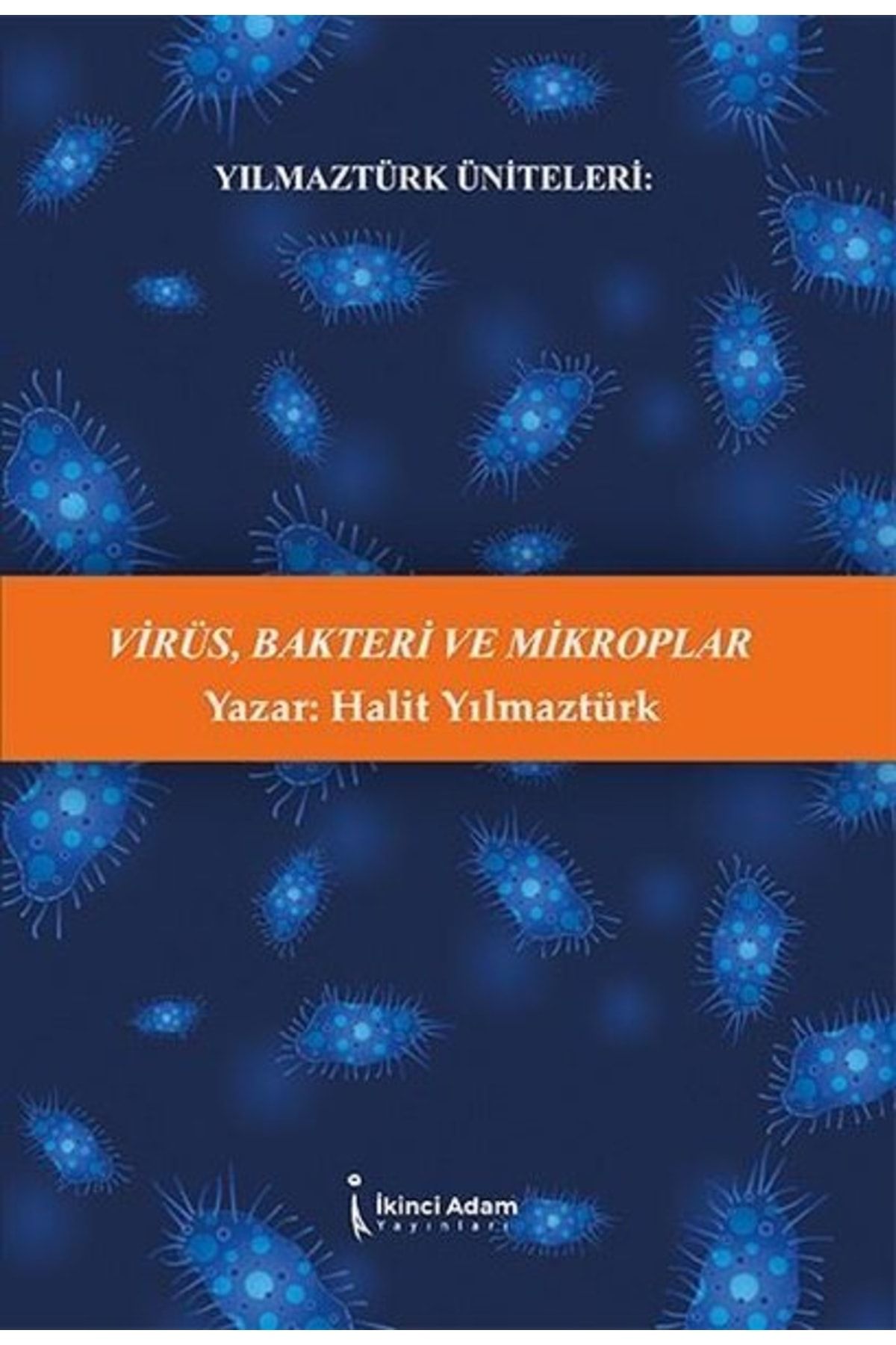 İkinci Adam Yayınları Virüs Bakteri Ve Mikroplar