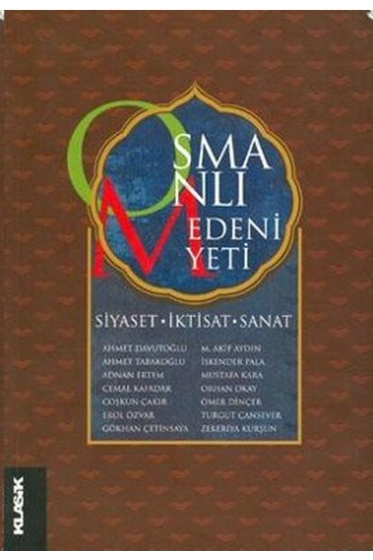 Klasik Yayınları Osmanlı Medeniyetisiyaset Iktisat Sanat