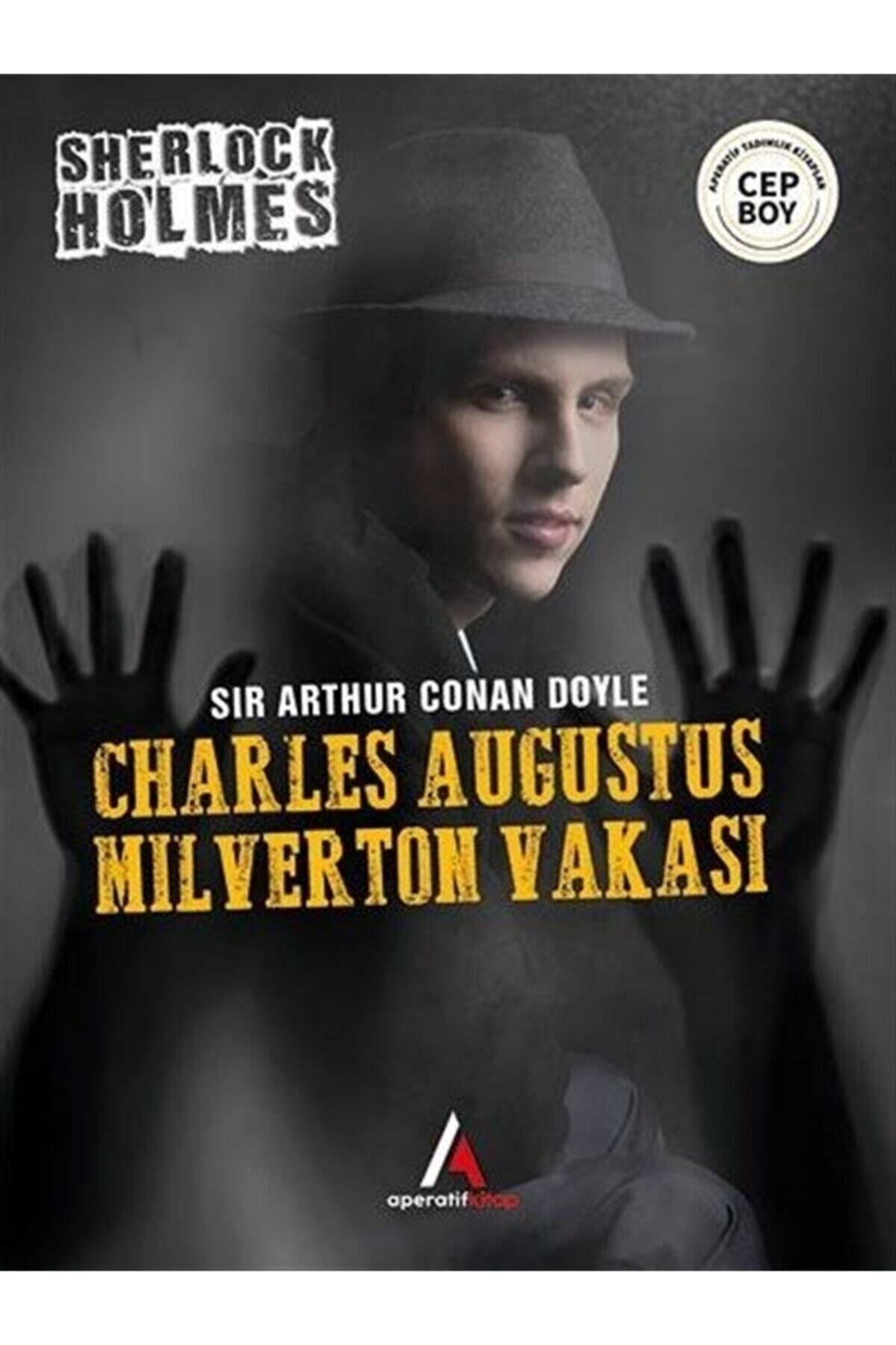 Aperatif Kitap Yayınları Charles Augustus Milverton Vakası - Sherlock Holmes - Sir Arthur Conan Doyle 9786257693080