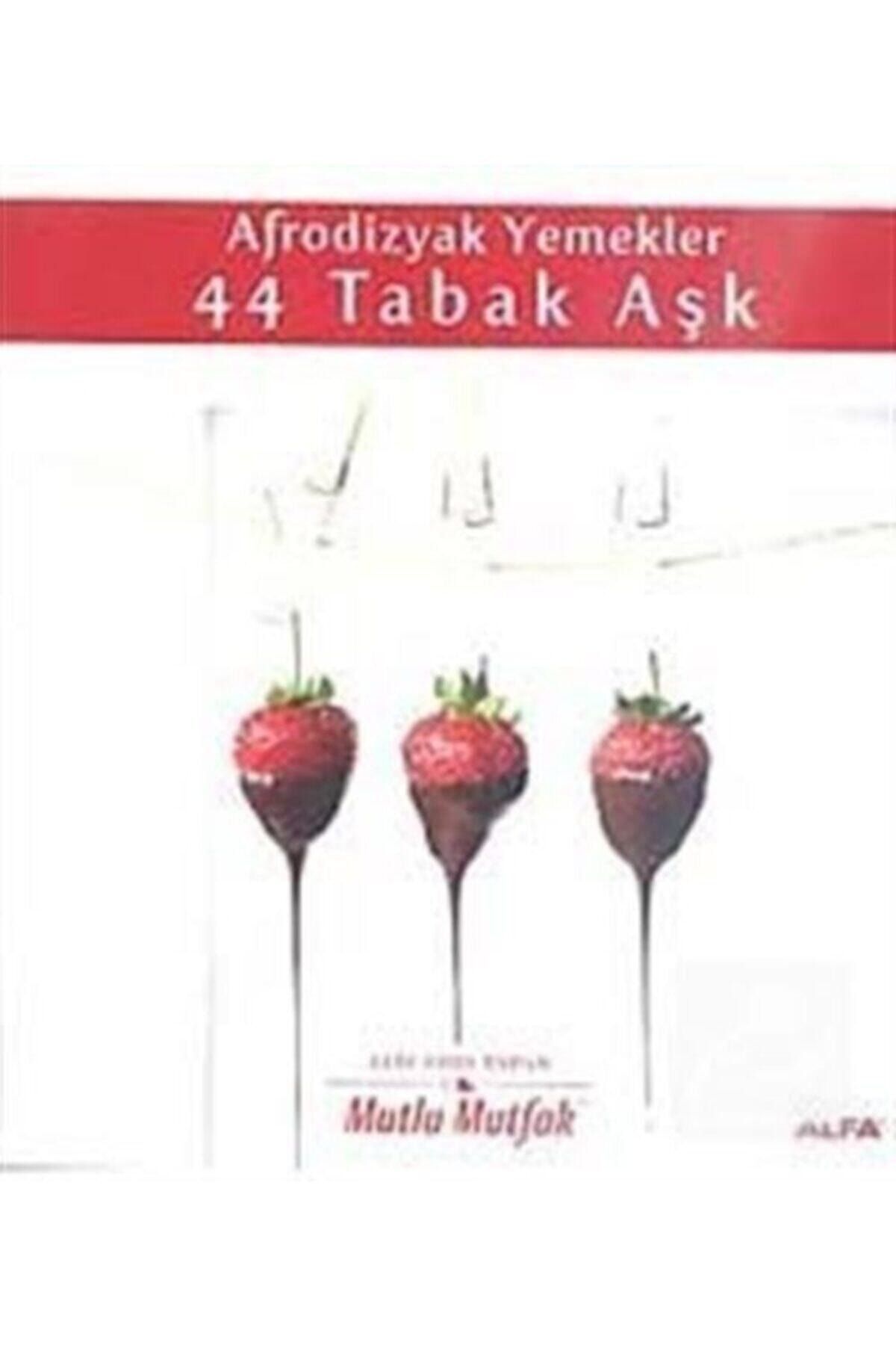 Alfa Yayınları Afrodizyak Yemekler 44 Tabak Aşk & Mutlu Mutfak
