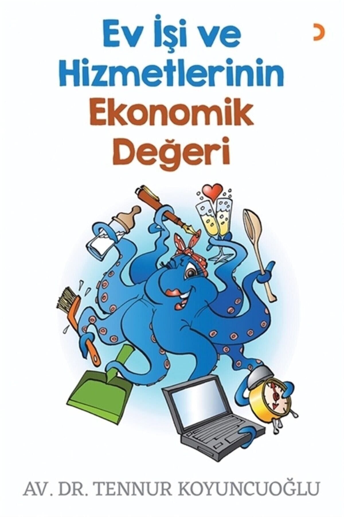 Cinius Yayınları Ev Işi Ve Hizmetlerinin Ekonomik Değeri - Tennur Koyuncuoğlu 9786257790413