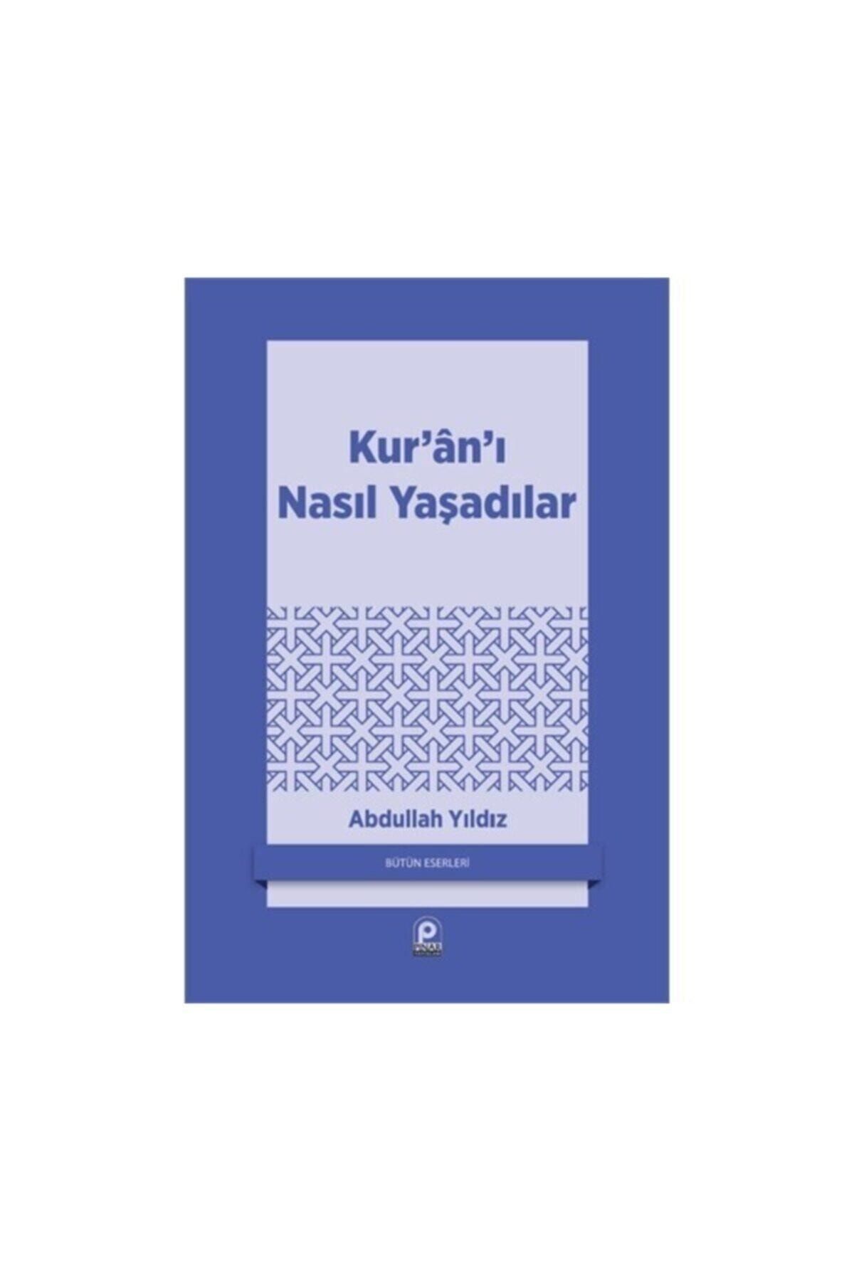 Pınar Yayınları Kur'an'ı Nasıl Yaşadılar-abdullah Yıldız