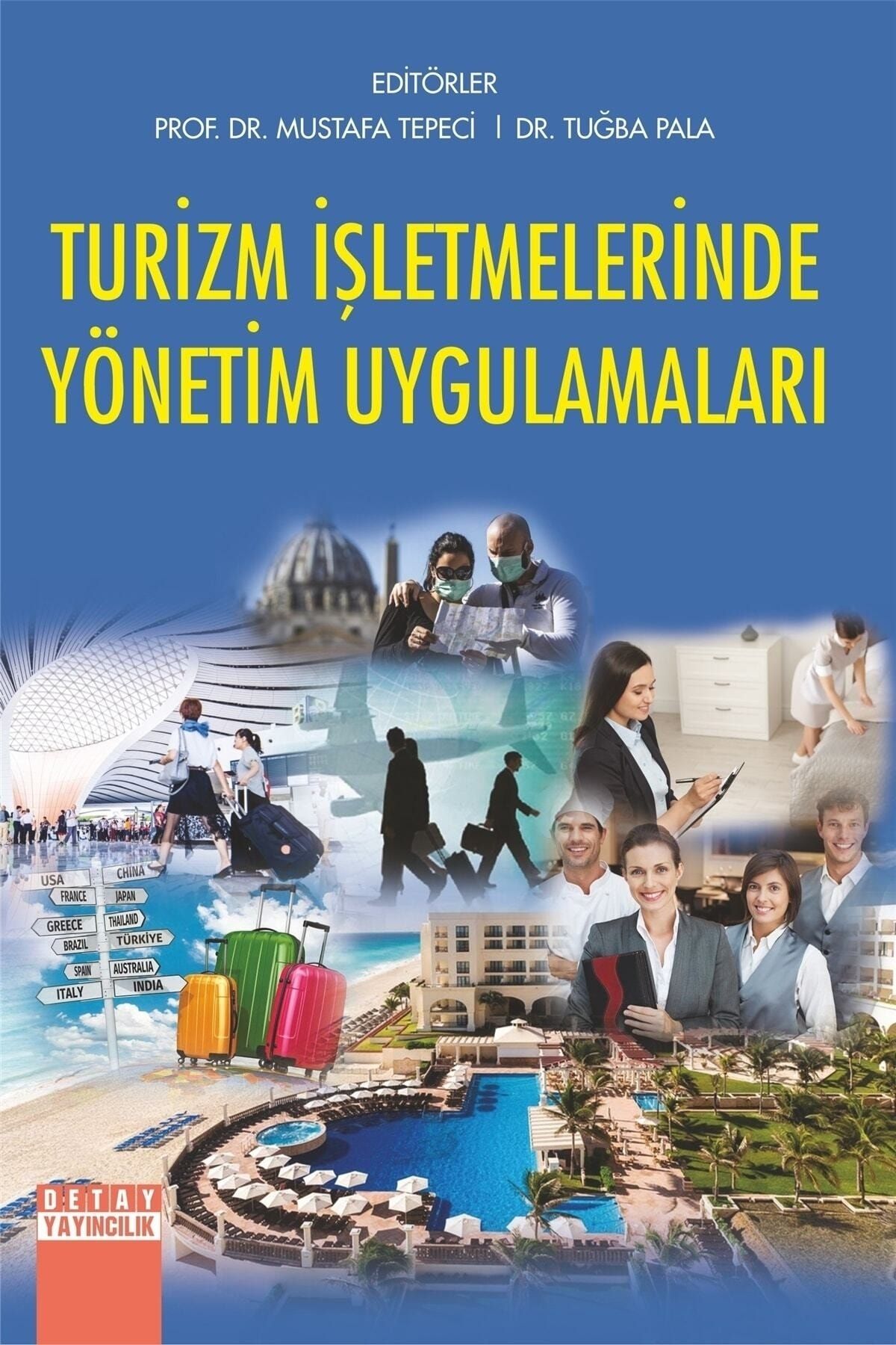 Detay Yayıncılık Turizm Işletmelerinde Yönetim Uygulamaları - Mustafa Tepeci 9786052542972